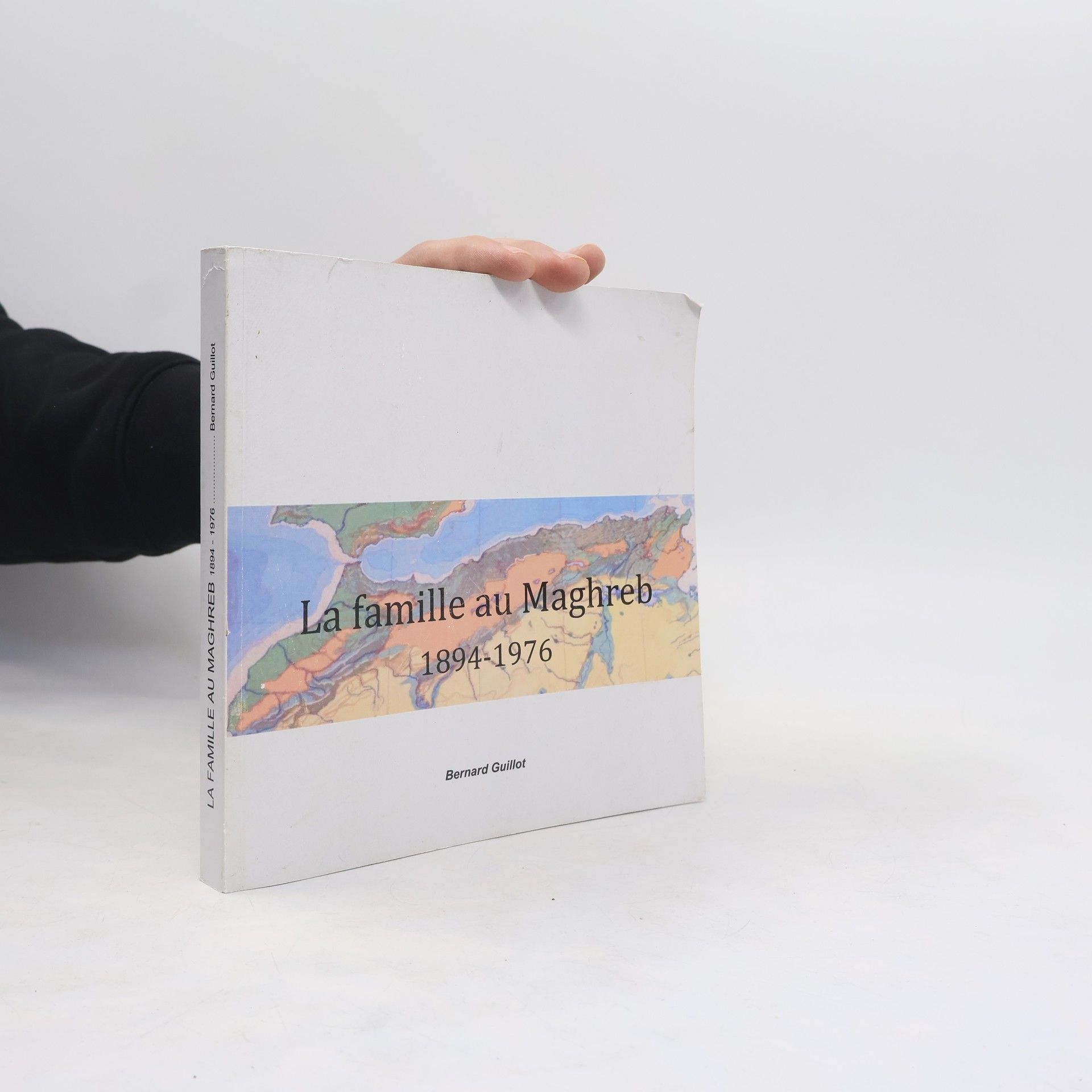 Bernard Guillot La famille au Maghreb 1894-1976