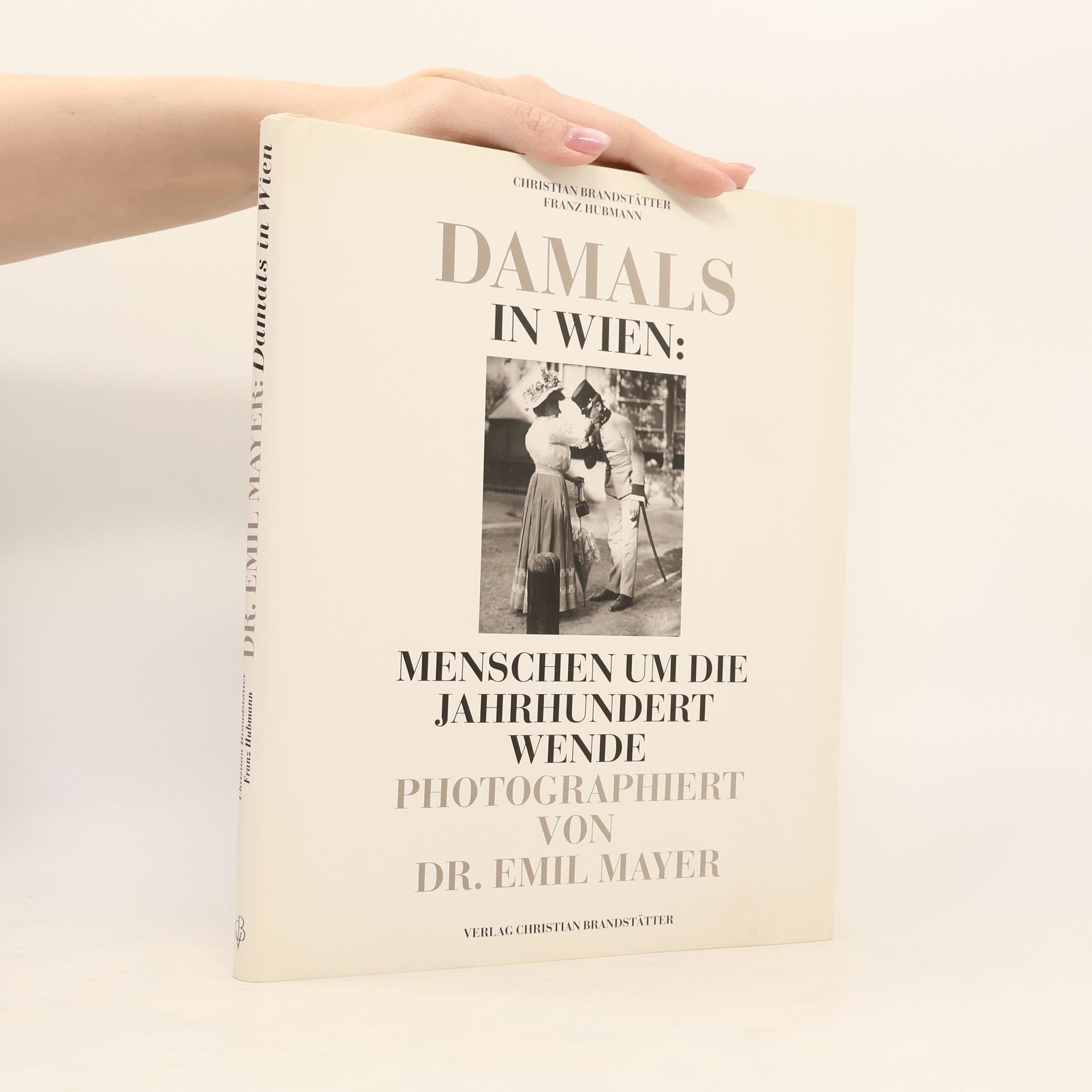 Emil Mayer Damals in Wien: Menschen um die Jahrhundertwende