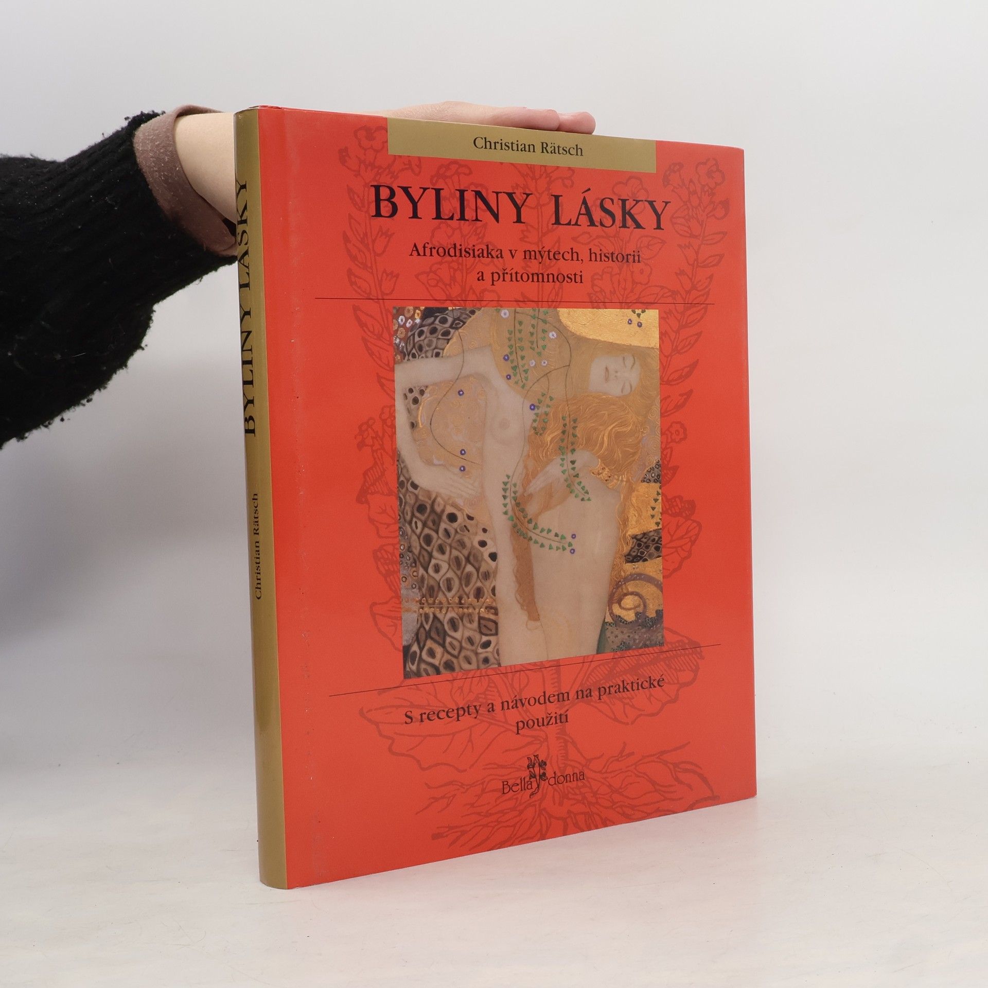 Christian Rätsch Byliny lásky. Afrodisiaka v mýtech, historii a přítomnosti