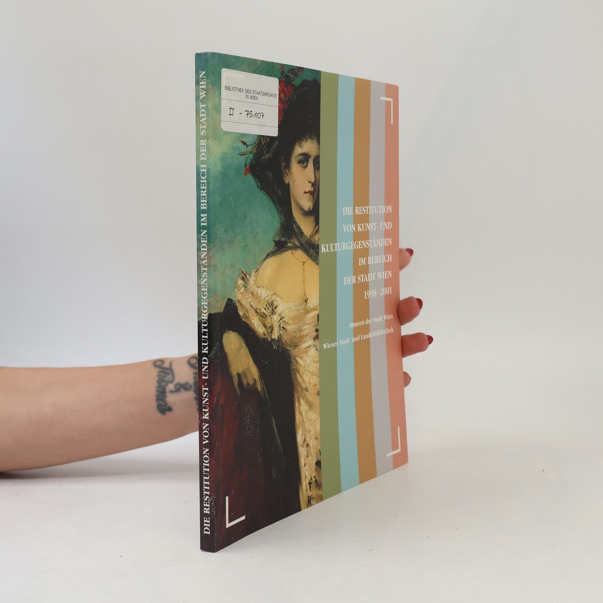 Peter Eppel Die Restitution von Kunst- und Kulturgegenständen aus dem Besitz der Stadt Wien