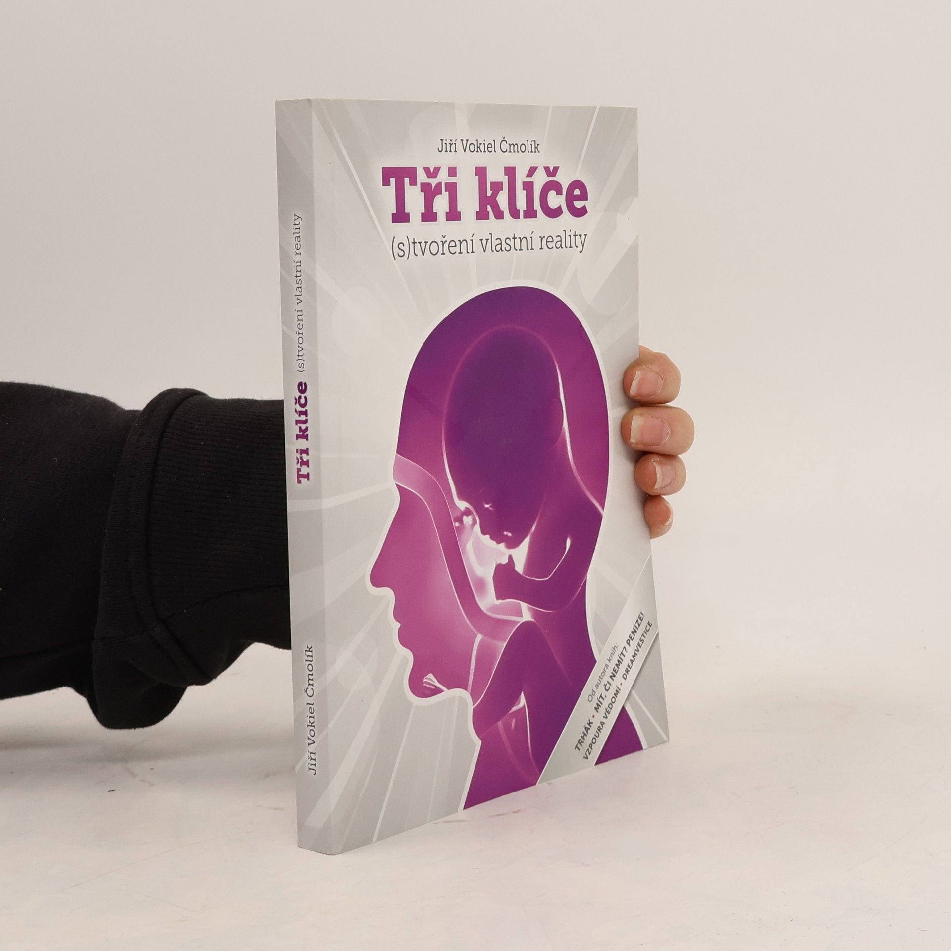 Tři klíče (s)tvoření vlastní reality