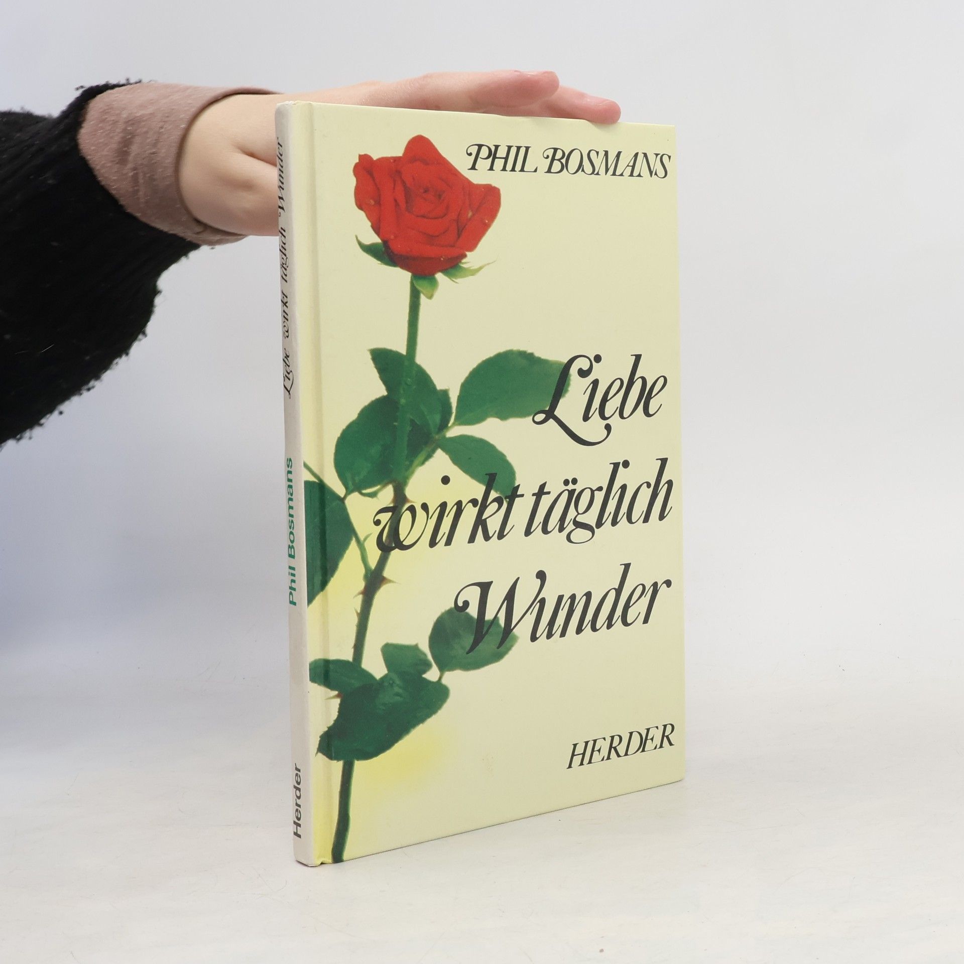 Phil Bosmans Liebe wirkt täglich Wunder