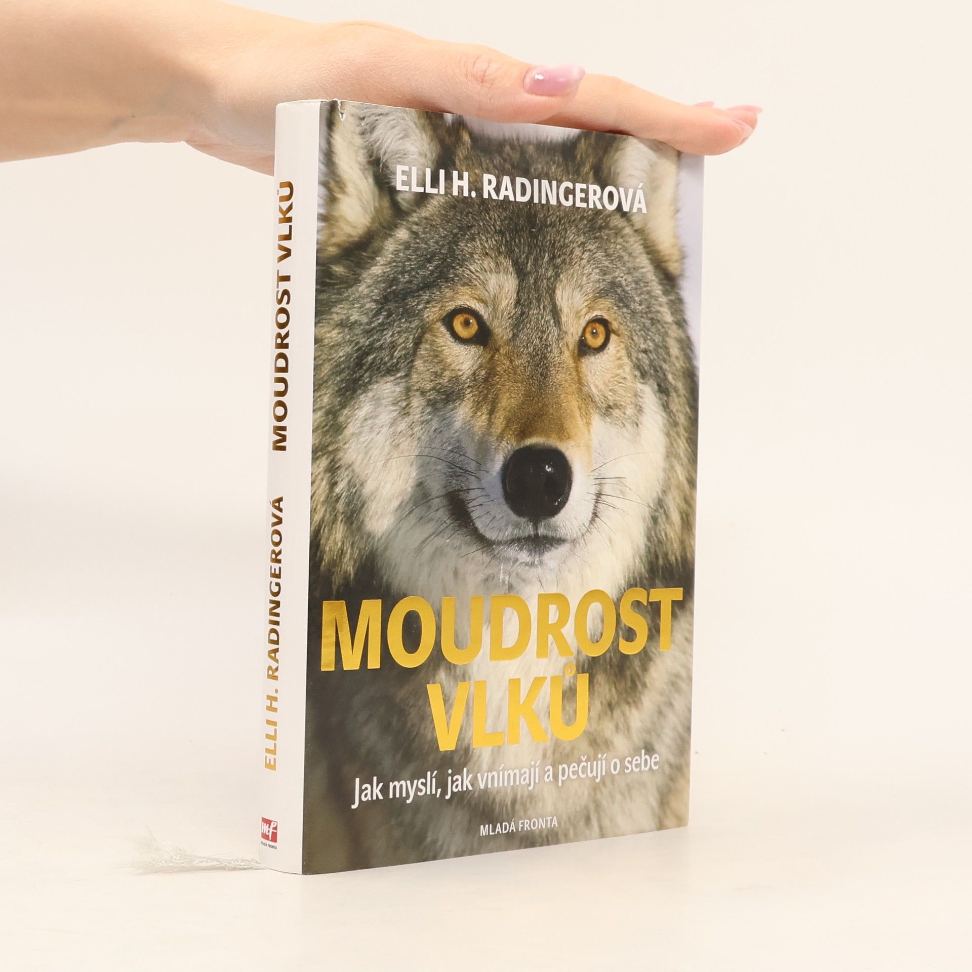 Elli H. Radinger Moudrost vlků. Jak myslí, jak vnímají a pečují o sebe