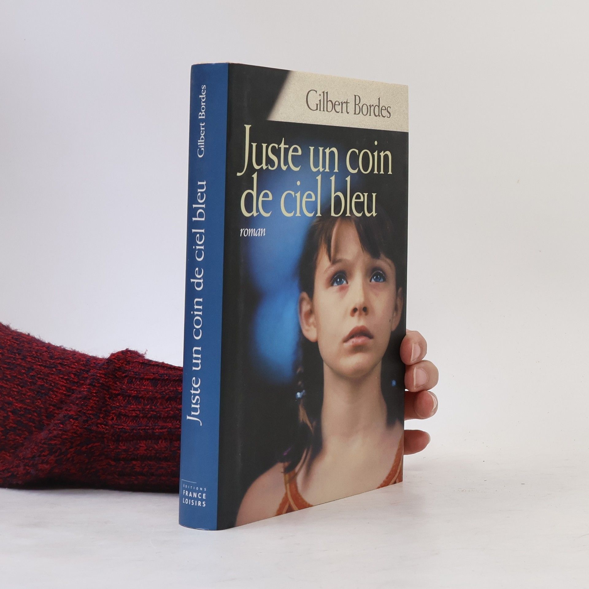 Gilbert Bordes Juste un coin de ciel bleu