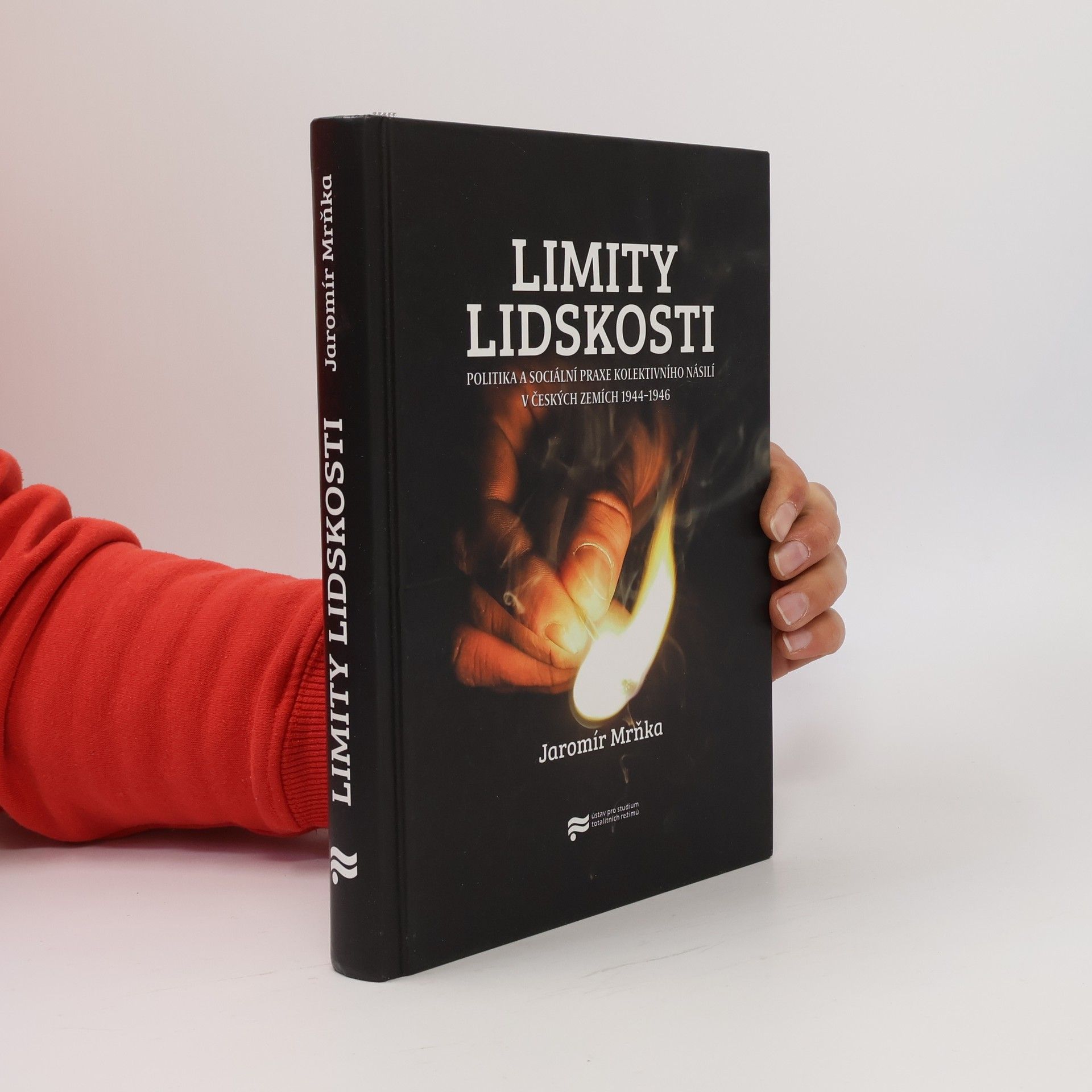 Limity lidskosti: Politika a sociální praxe kolektivního násilí v českých zemích 1944–1946