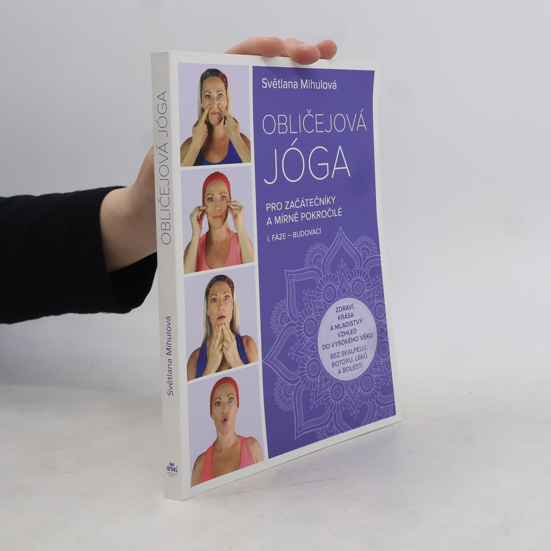 Světlana Mihulová Obličejová jóga : pro začátečníky a mírně pokročilé. I. fáze - budovací