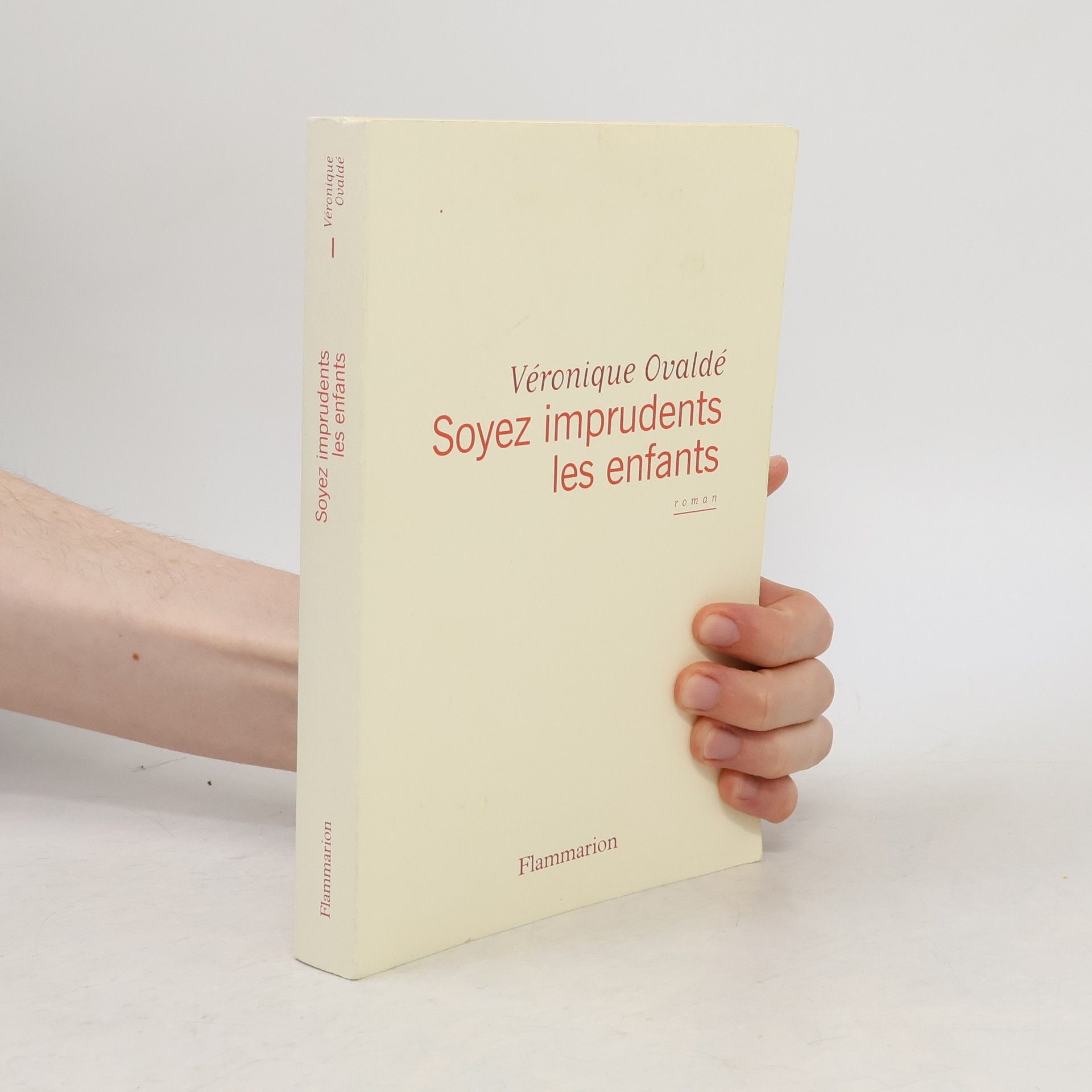 Véronique Ovaldé Soyez imprudents les enfants