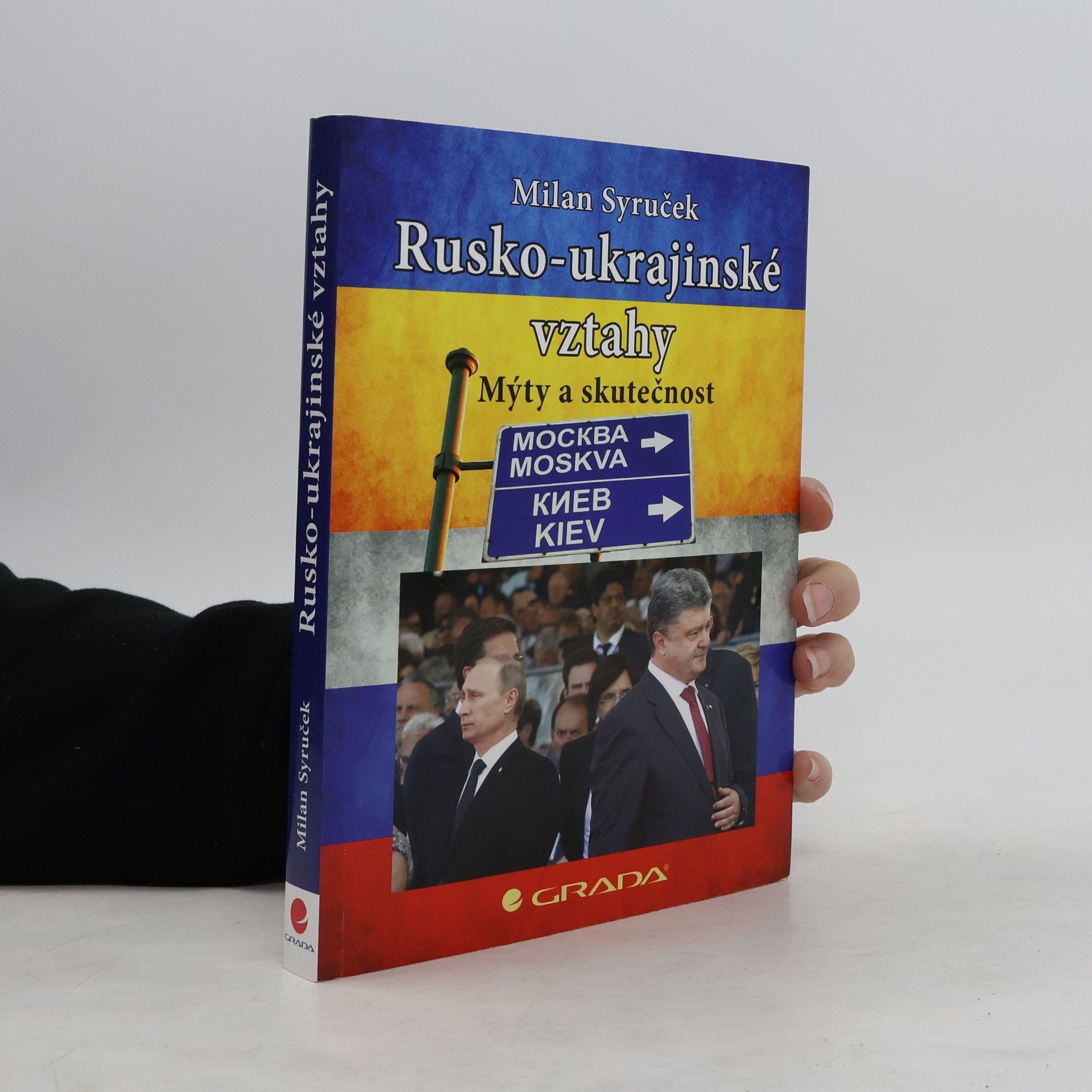 Milan Syruček Rusko-ukrajinské vztahy. Mýty a skutečnost