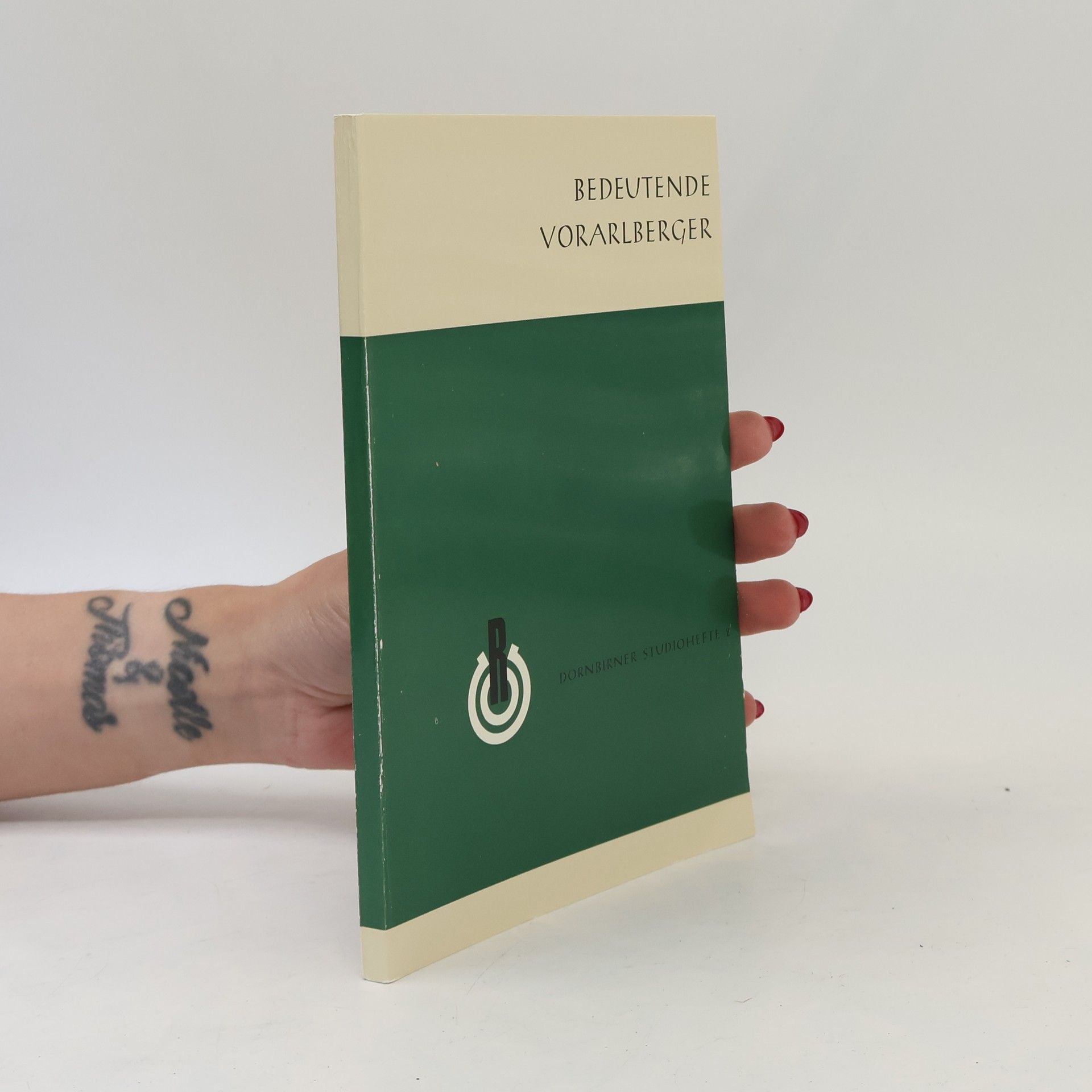 Claudia Helbok Bedeutende Vorarlberger. Dornbirner Studiohefte 2