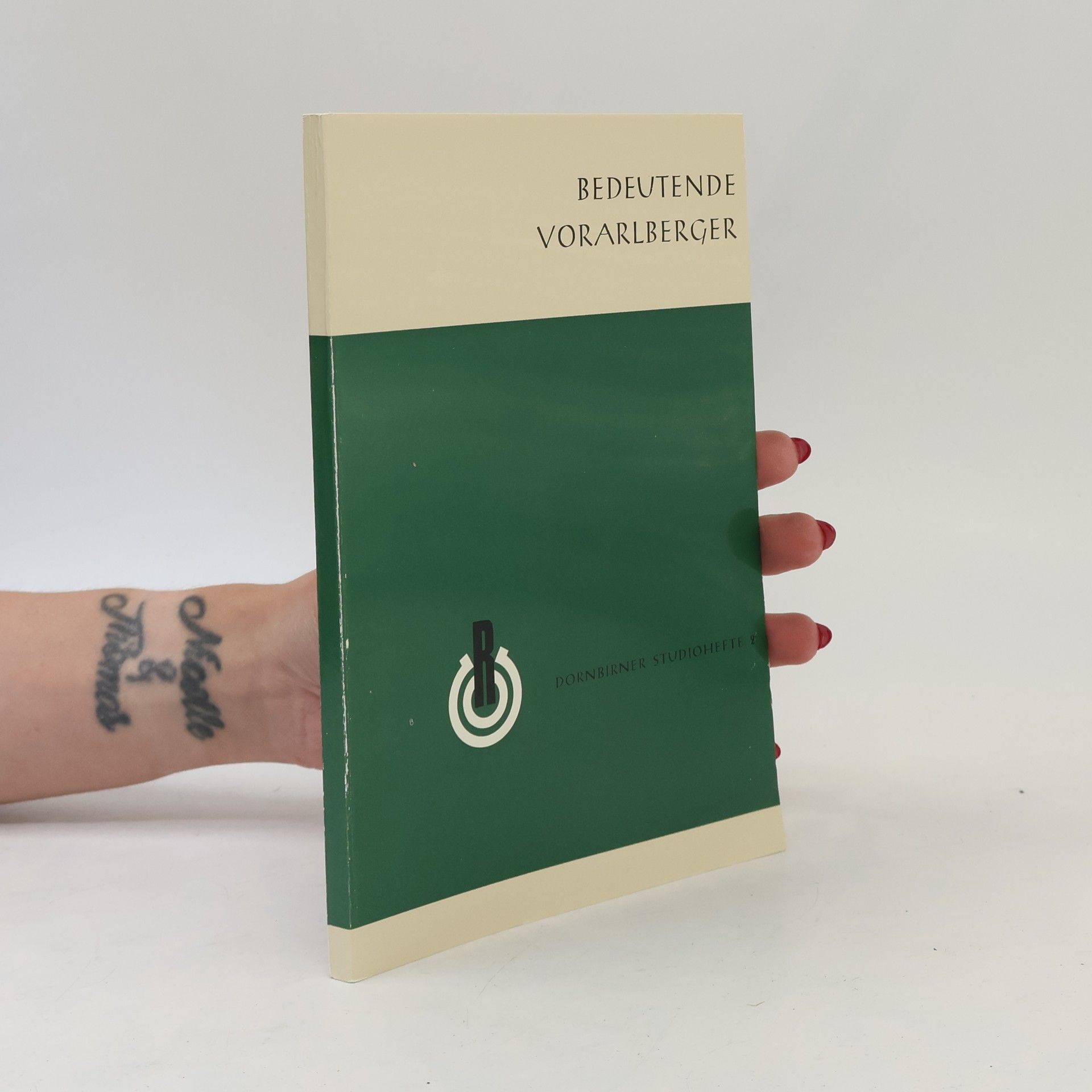 Claudia Helbok Bedeutende Vorarlberger. Dornbirner Studiohefte 2