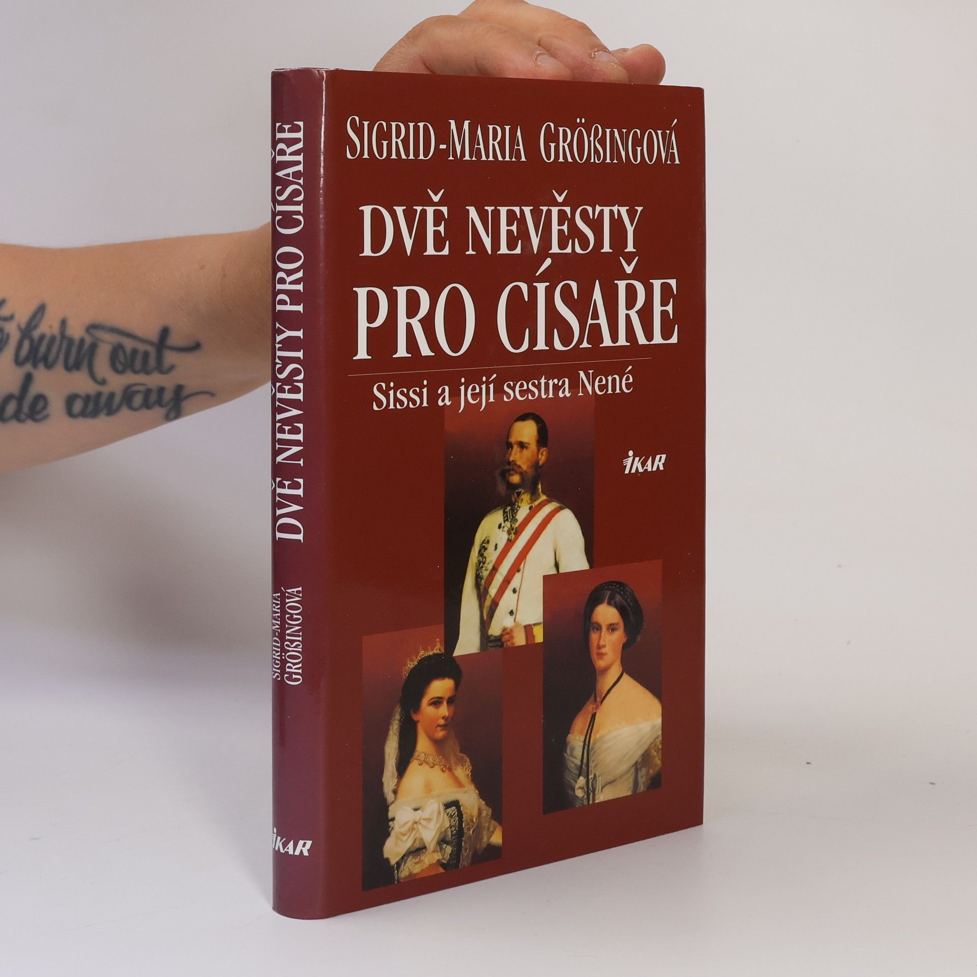Sigrid Maria Größing Dvě nevěsty pro císaře. Sissi a její sestra Nené