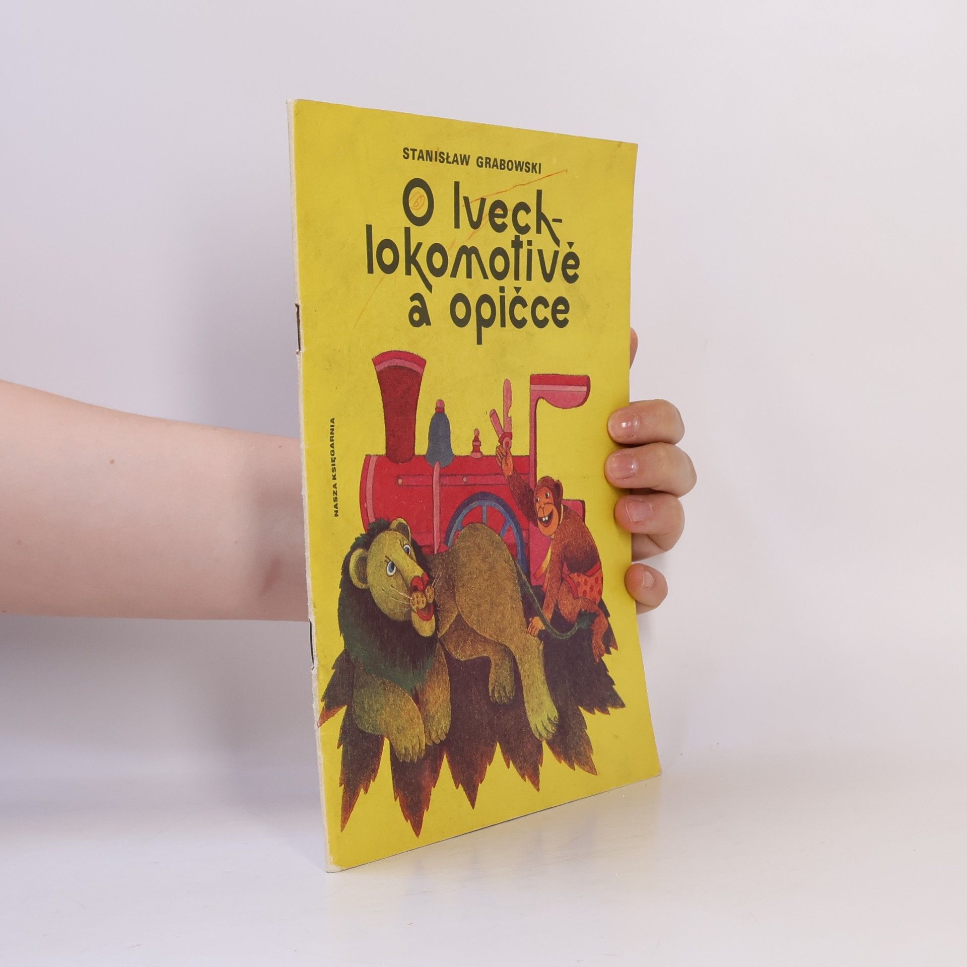 Stanisław Grabowski O lvech, lokomotivě a opičce