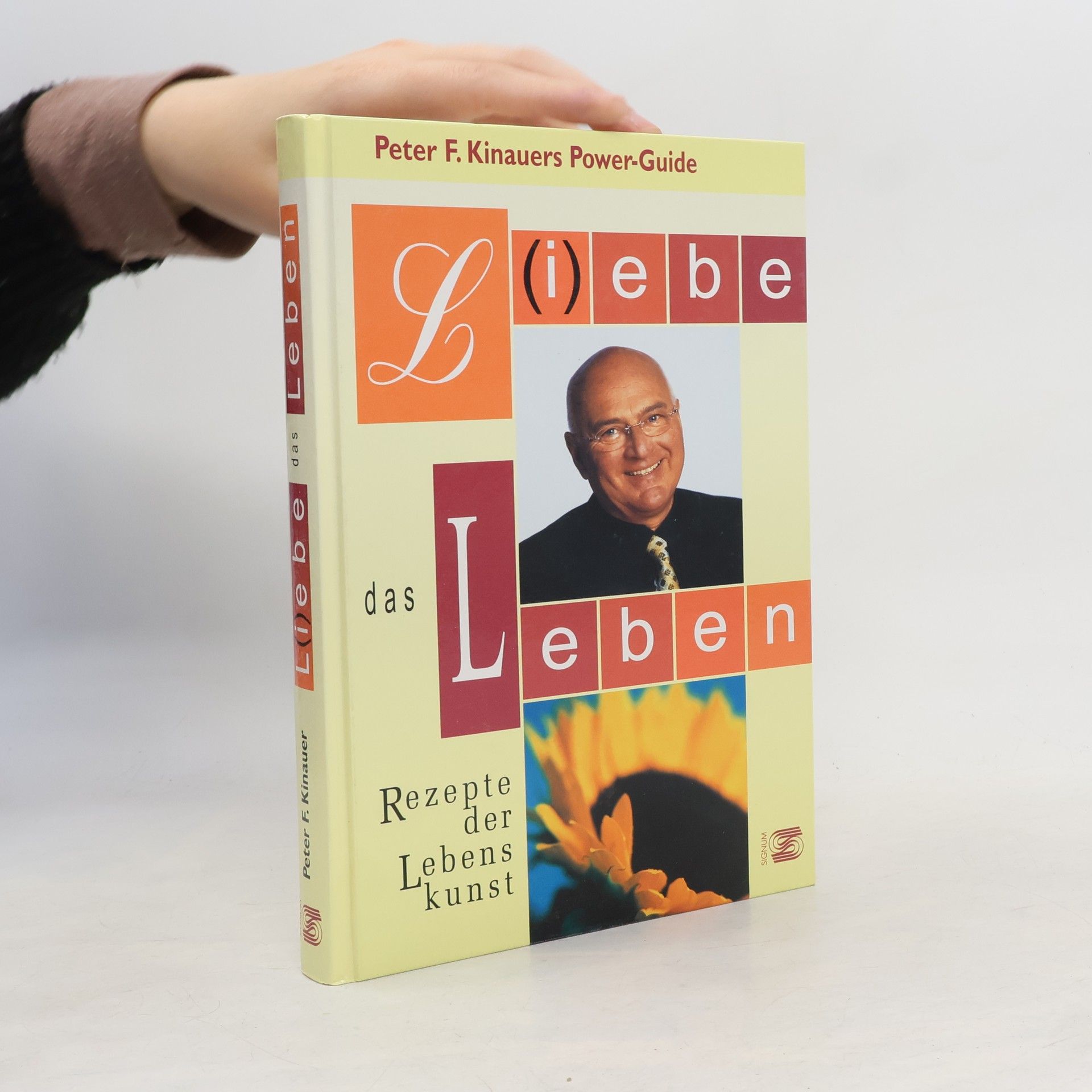 Peter F. Kinauer L(i)ebe das Leben