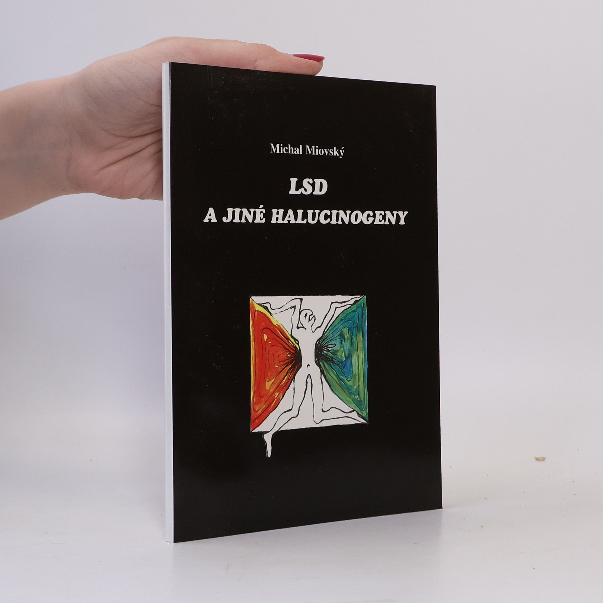 Michal Miovský LSD a jiné halucinogeny