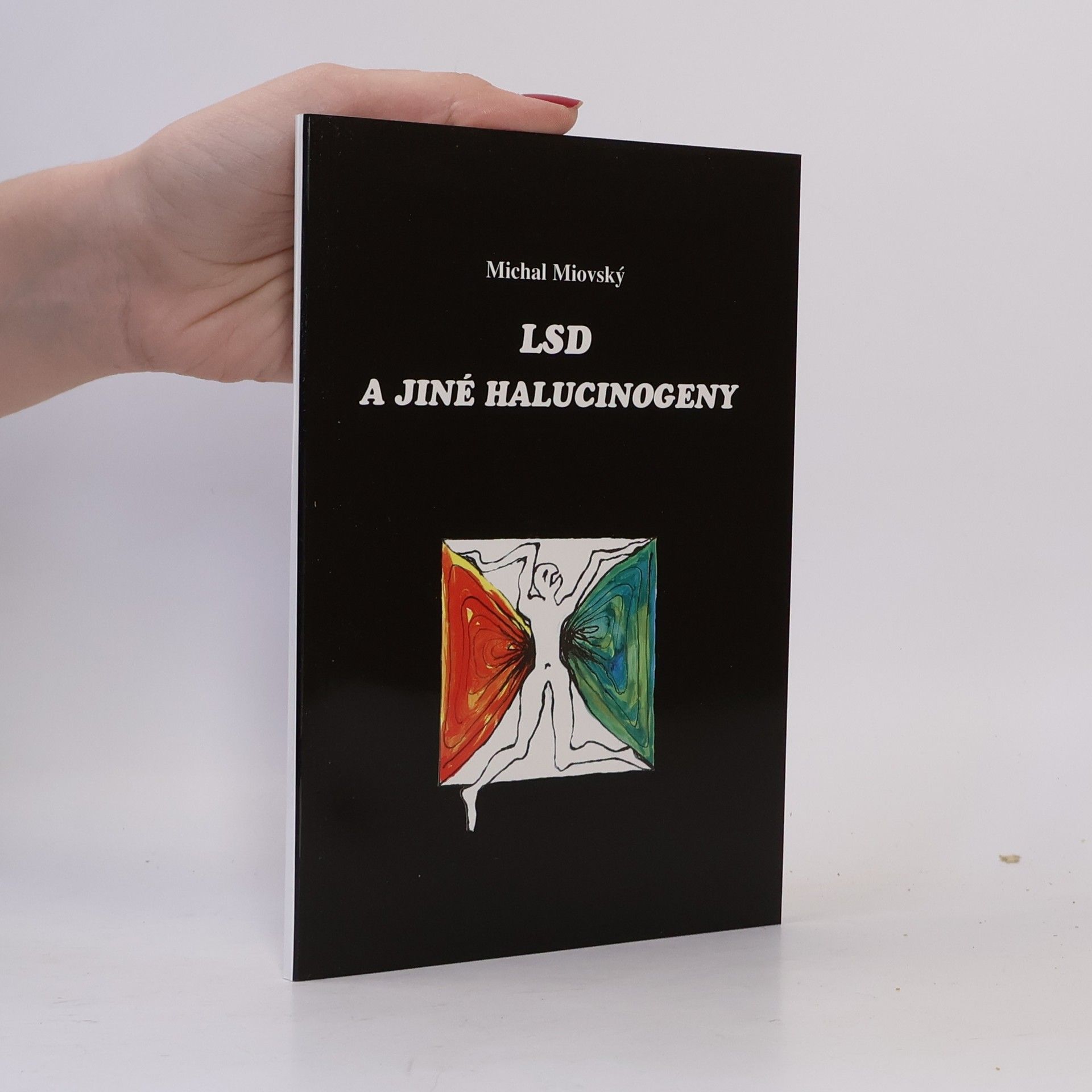 Michal Miovský LSD a jiné halucinogeny