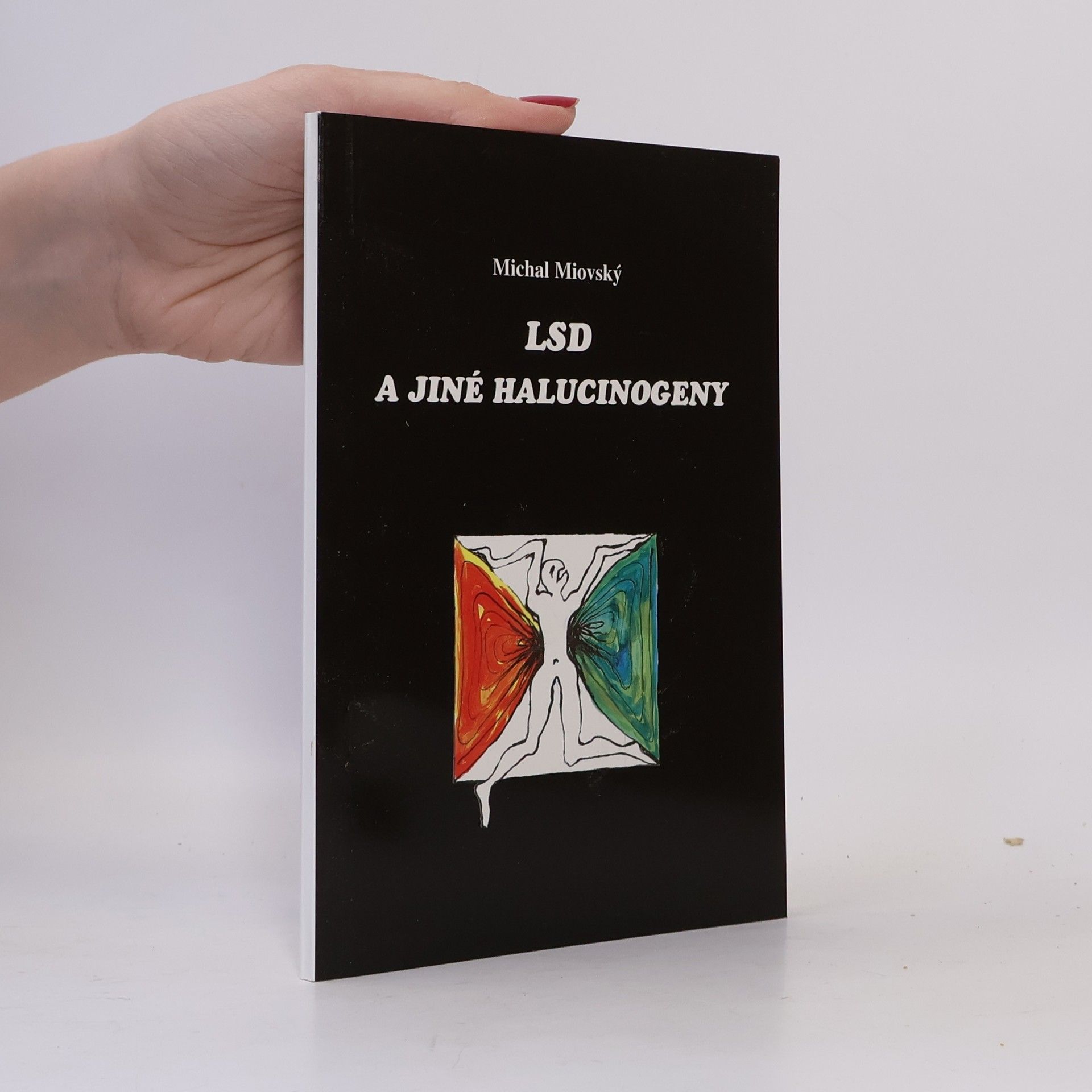Michal Miovský LSD a jiné halucinogeny