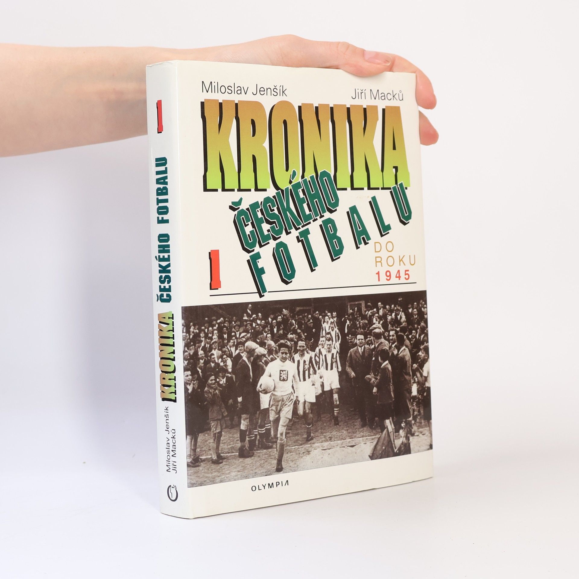 Kronika českého fotbalu. Díl 1. Do roku 1945