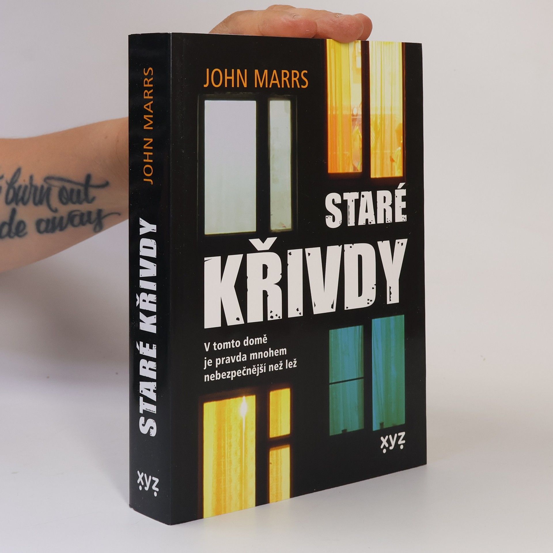 John Marrs Staré křivdy : v tomto domě je pravda mnohem nebezpečnější než lež