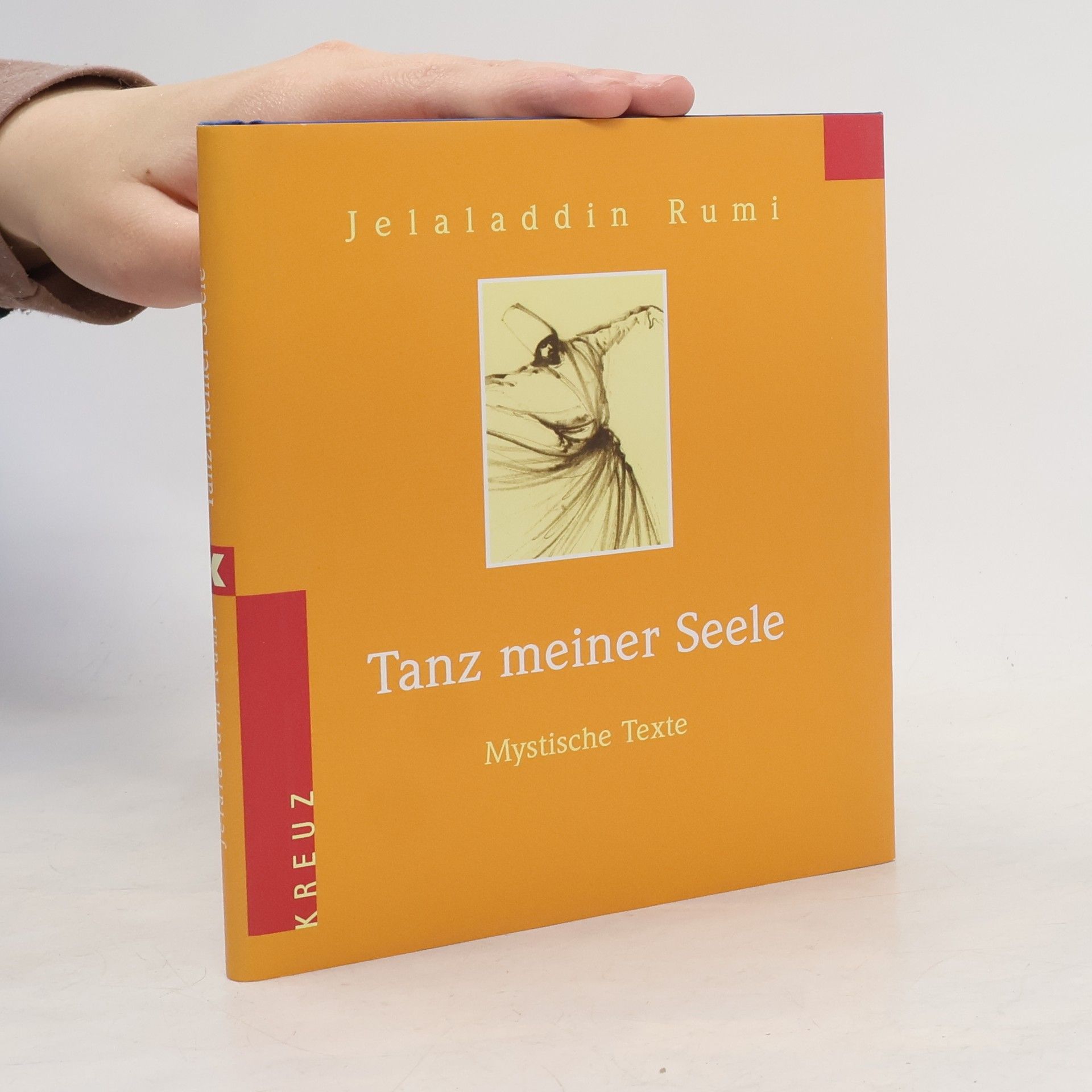 Jala l. Di n. Ru mi Tanz meiner Seele. Mystische Texte.