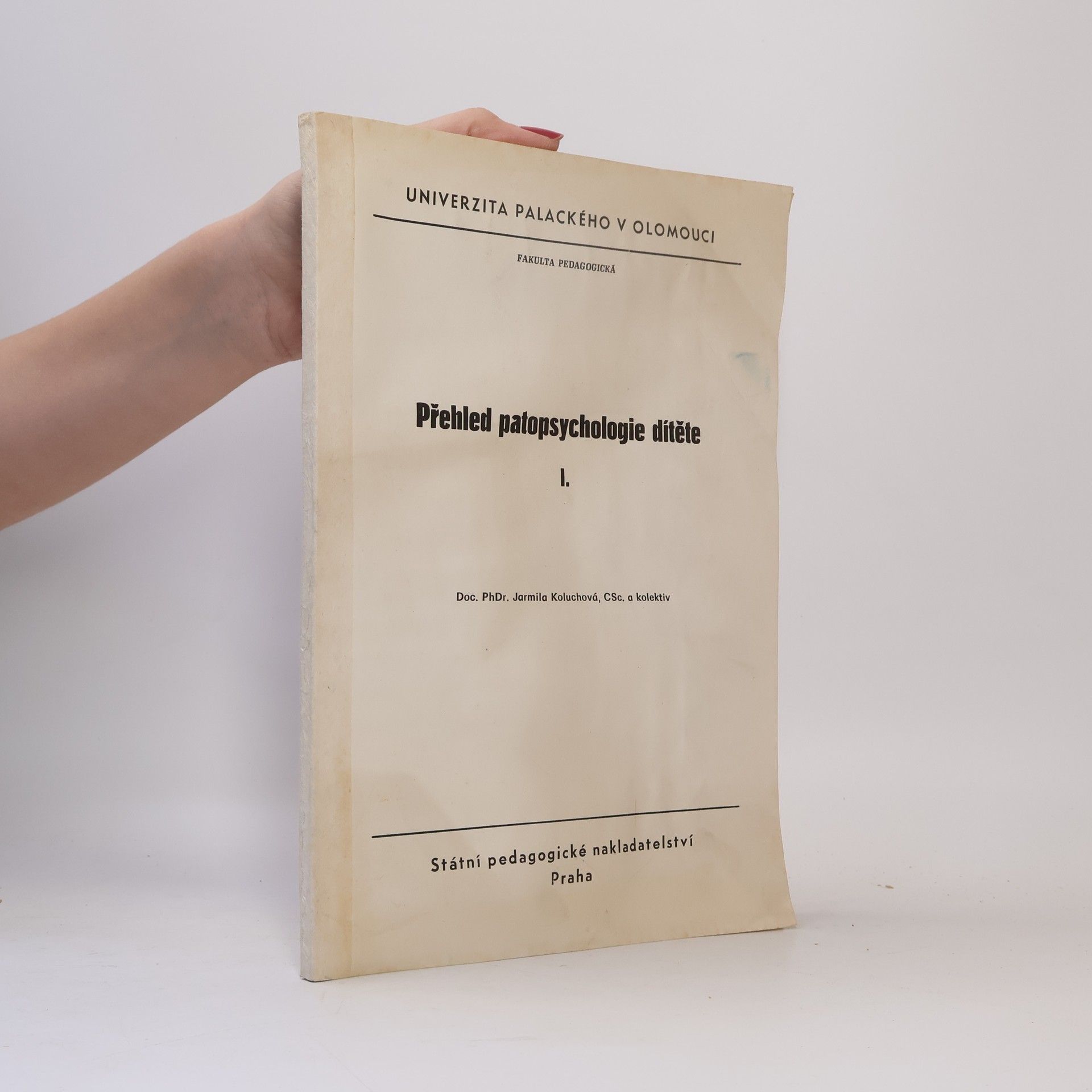 Jarmila Kolouchová Přehled patopsychologie dítěte I.
