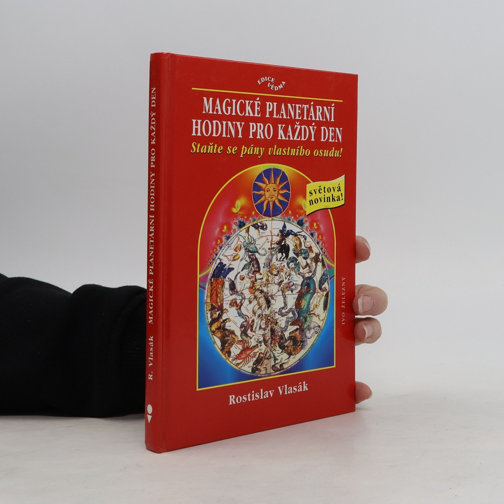 Rostislav Vlasák Magické planetární hodiny pro každý den : staňte se pány vlastního osudu!