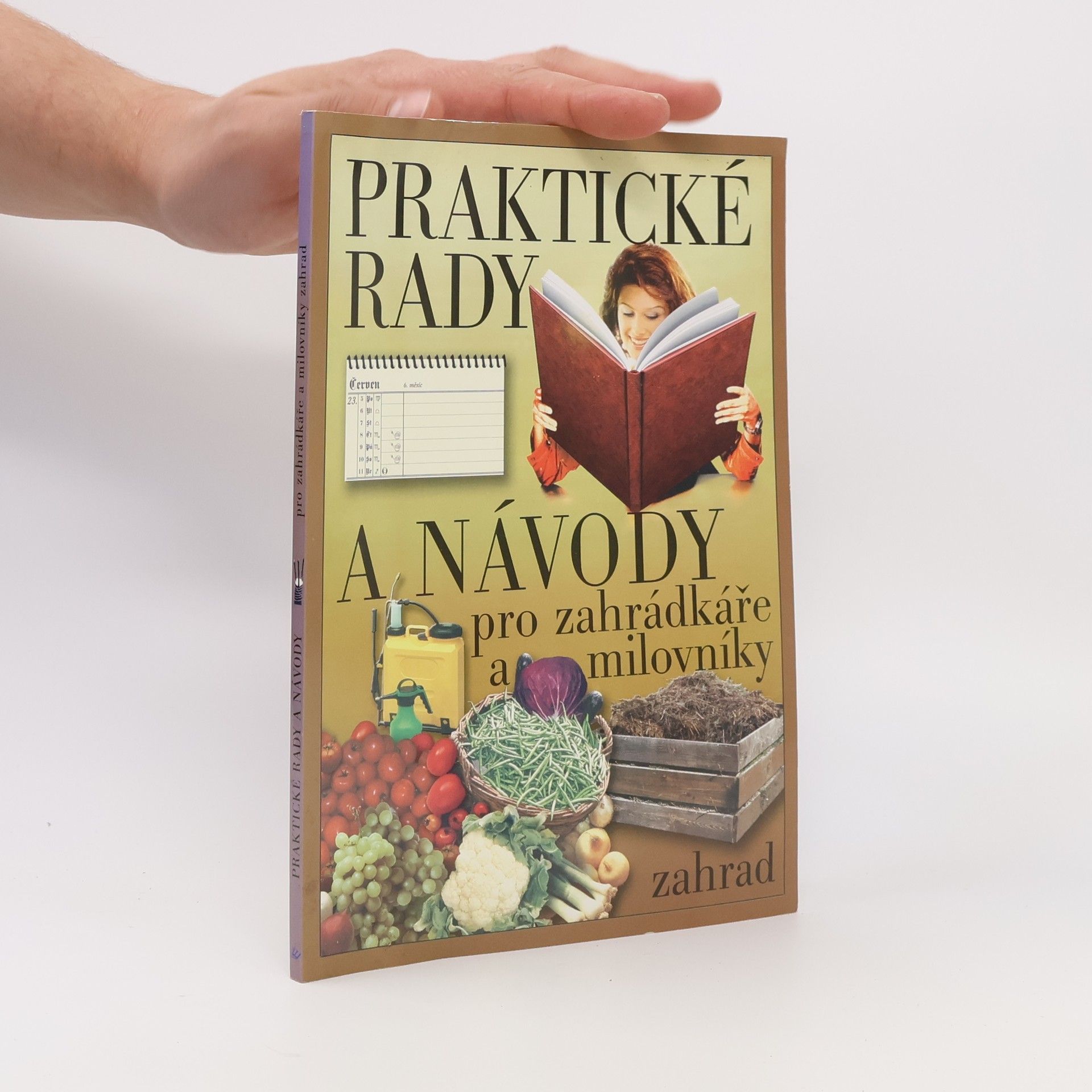 Lýdie Konečná Praktické rady a návody pro zahrádkáře a milovníky zahrad