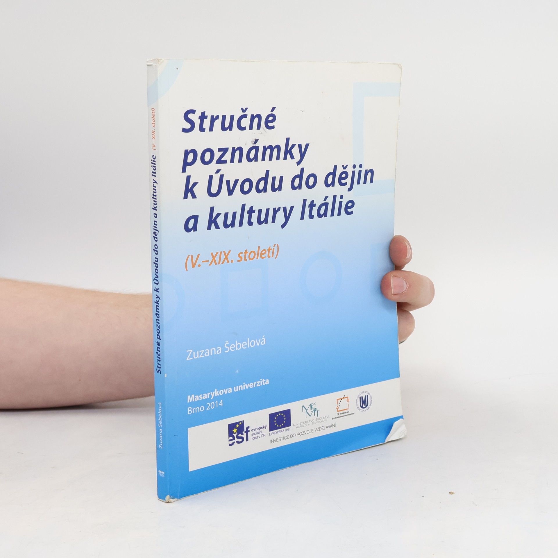 Zuzana Šebelová Stručné poznámky k Úvodu do dějin a kultury Itálie