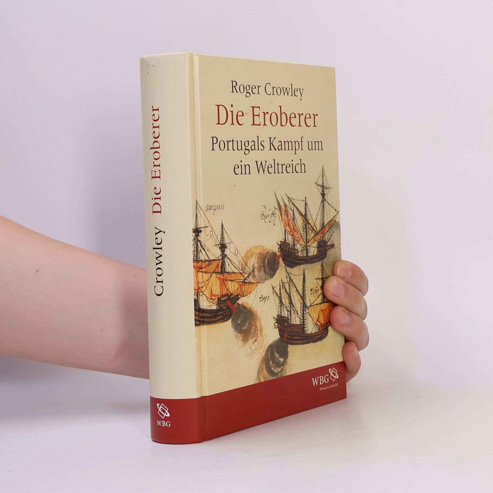 Roger Crowley Die Eroberer
