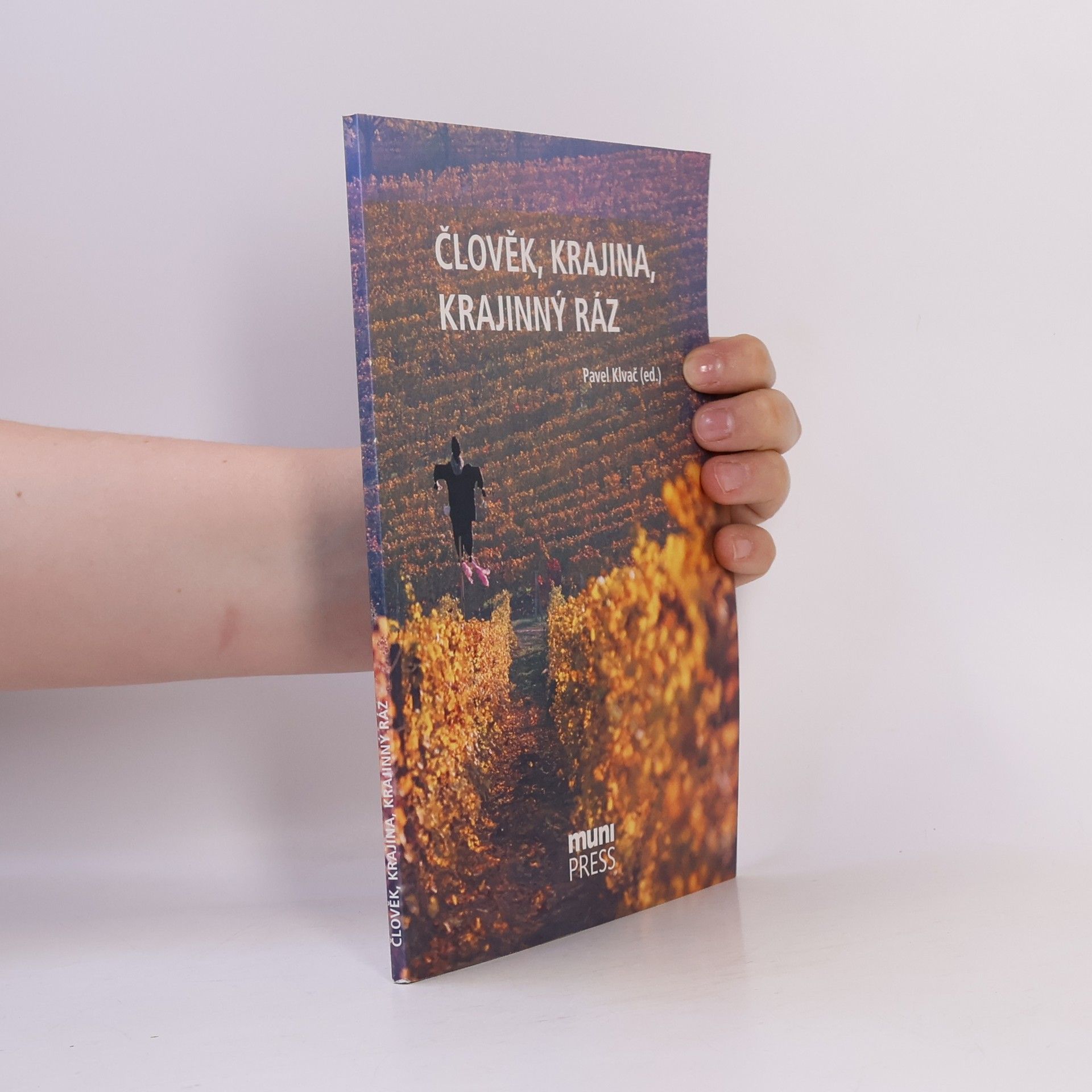Pavel Klvač Člověk, krajina, krajinný ráz