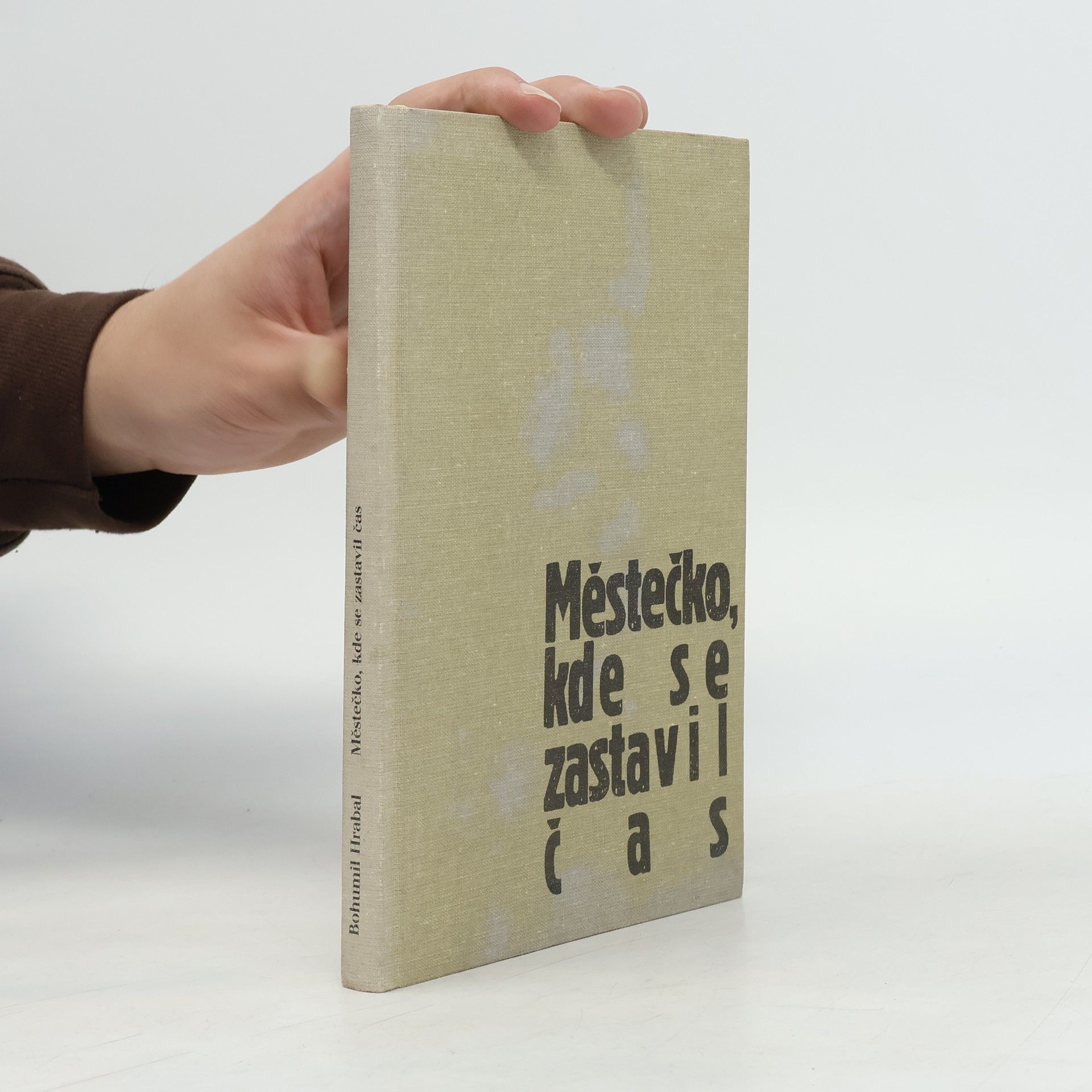 Bohumil Hrabal Městečko, kde se zastavil čas