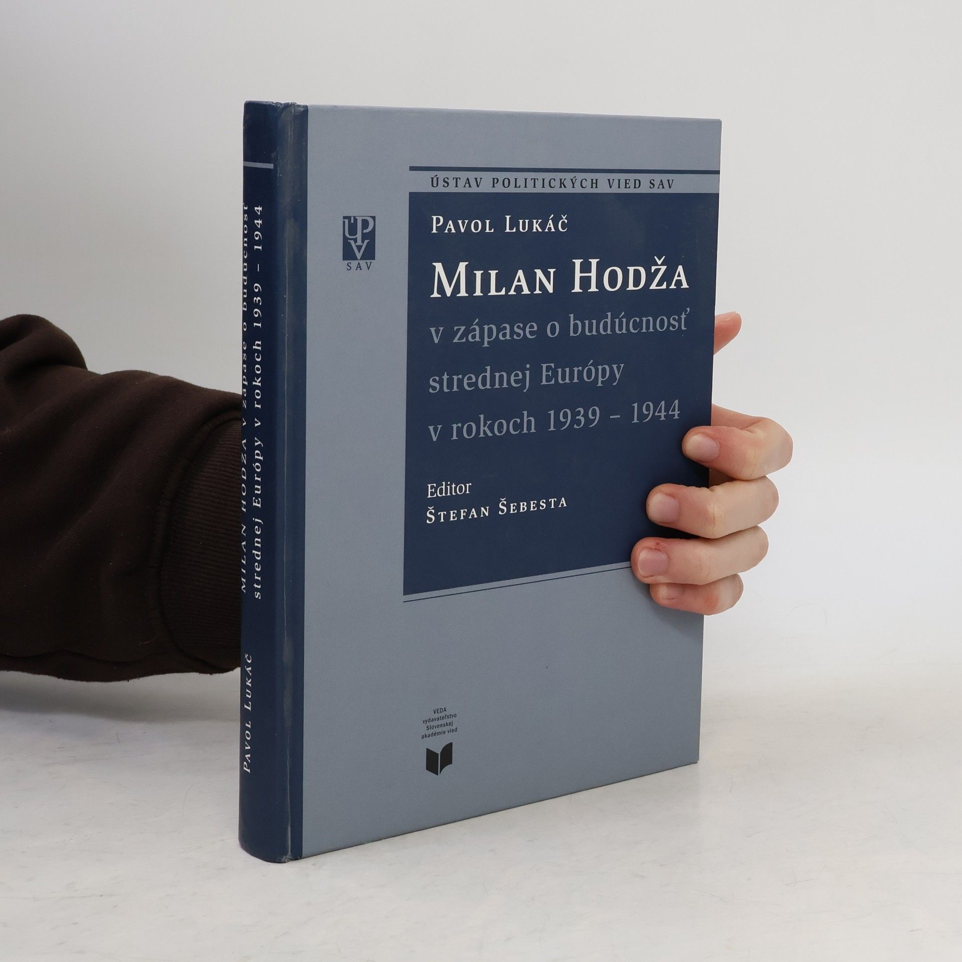 Pavol Lukáč Milan Hodža v zápase o budúcnosť strednej Európy v rokoch 1939-1944