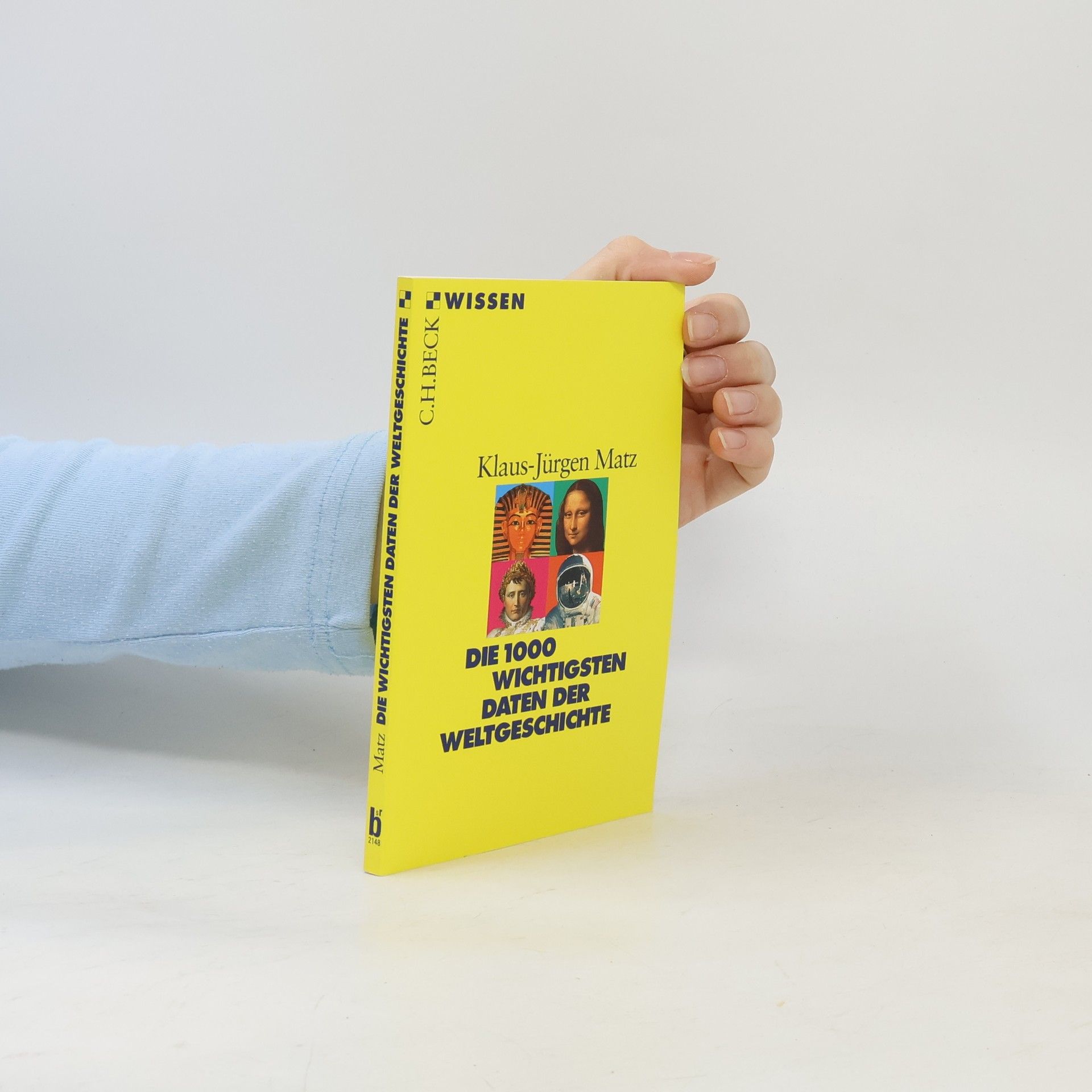 Klaus-Jürgen Matz Die 1000 wichtigsten Daten der Weltgeschichte