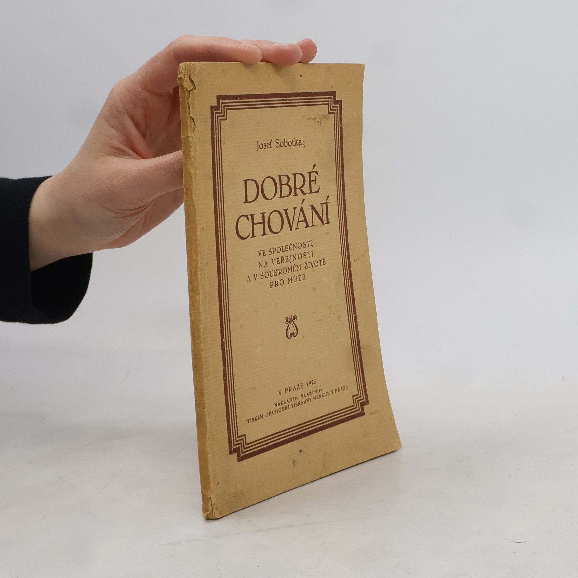 Josef Sobotka Dobré chování ve společnosti, na veřejnosti a v soukromém životě pro muže
