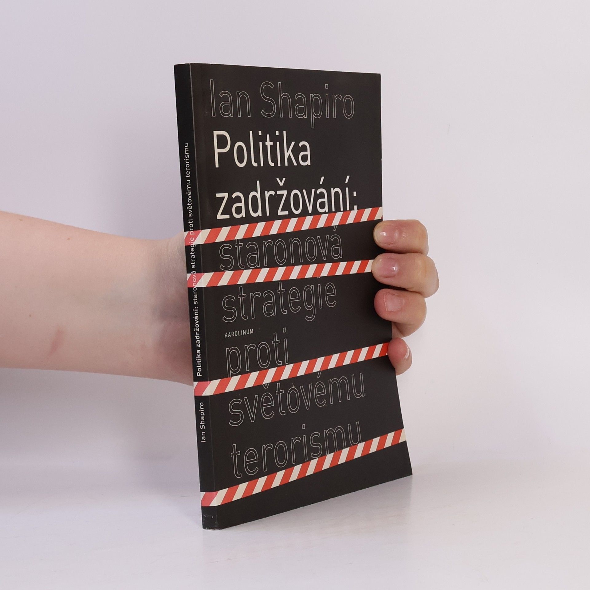 Politika zadržování : staronová strategie proti světovému terorismu