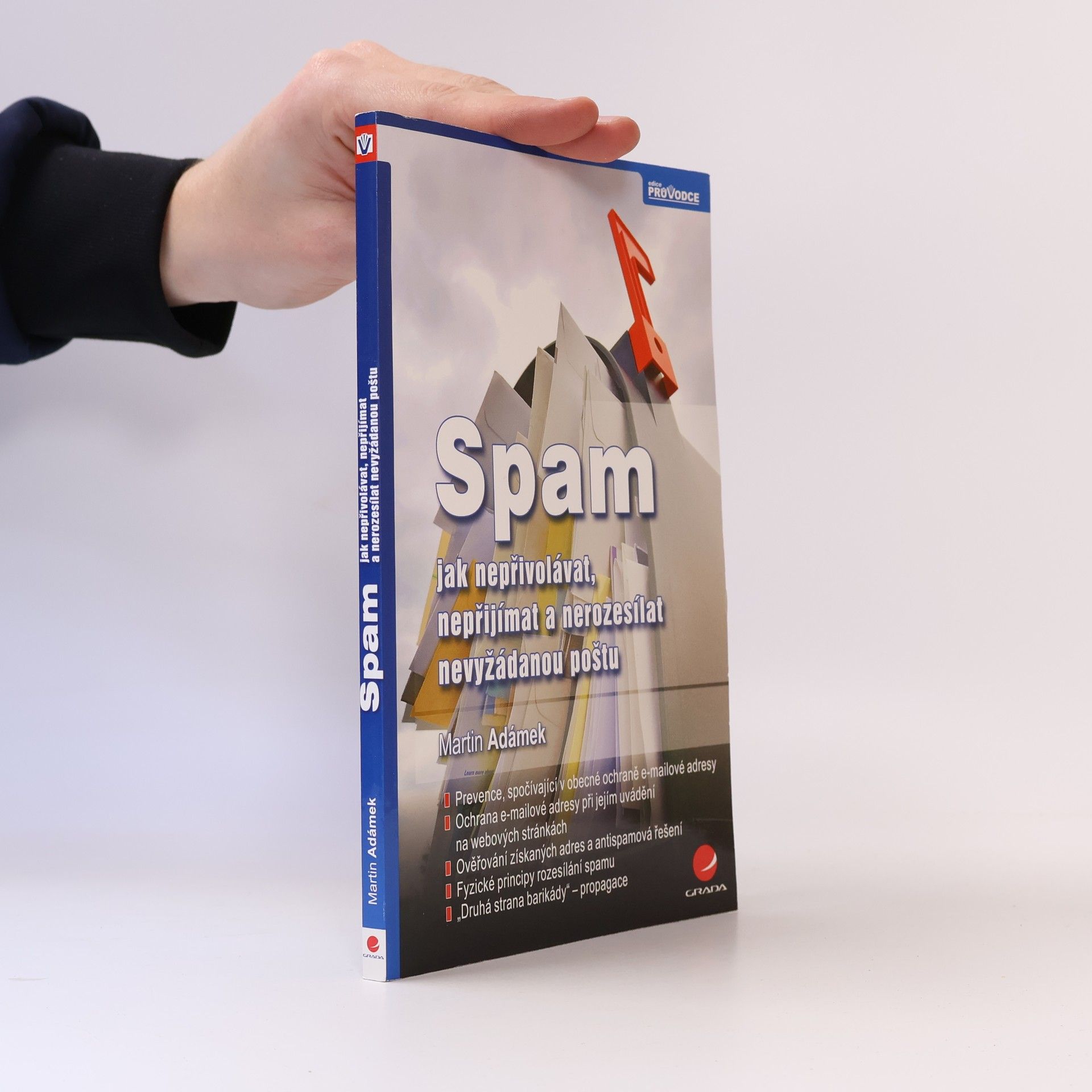 Martin Adámek Spam : jak nepřivolávat, nepřijímat a nerozesílat nevyžádanou poštu