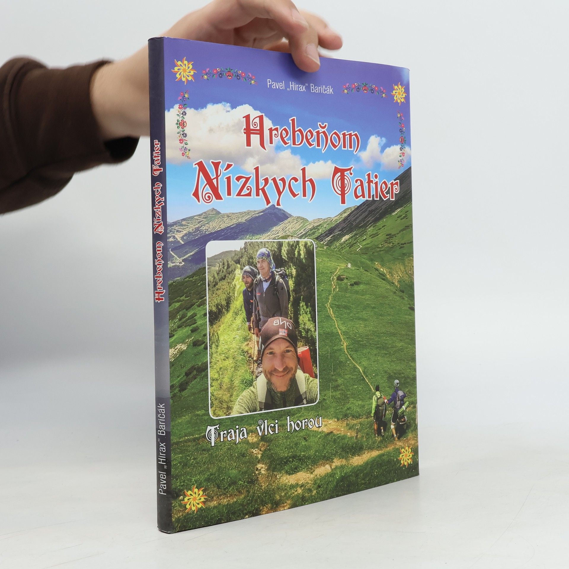 Pavel "Hirax" Baričák Hrebeňom Nízkých Tatier. Traja vlci horou