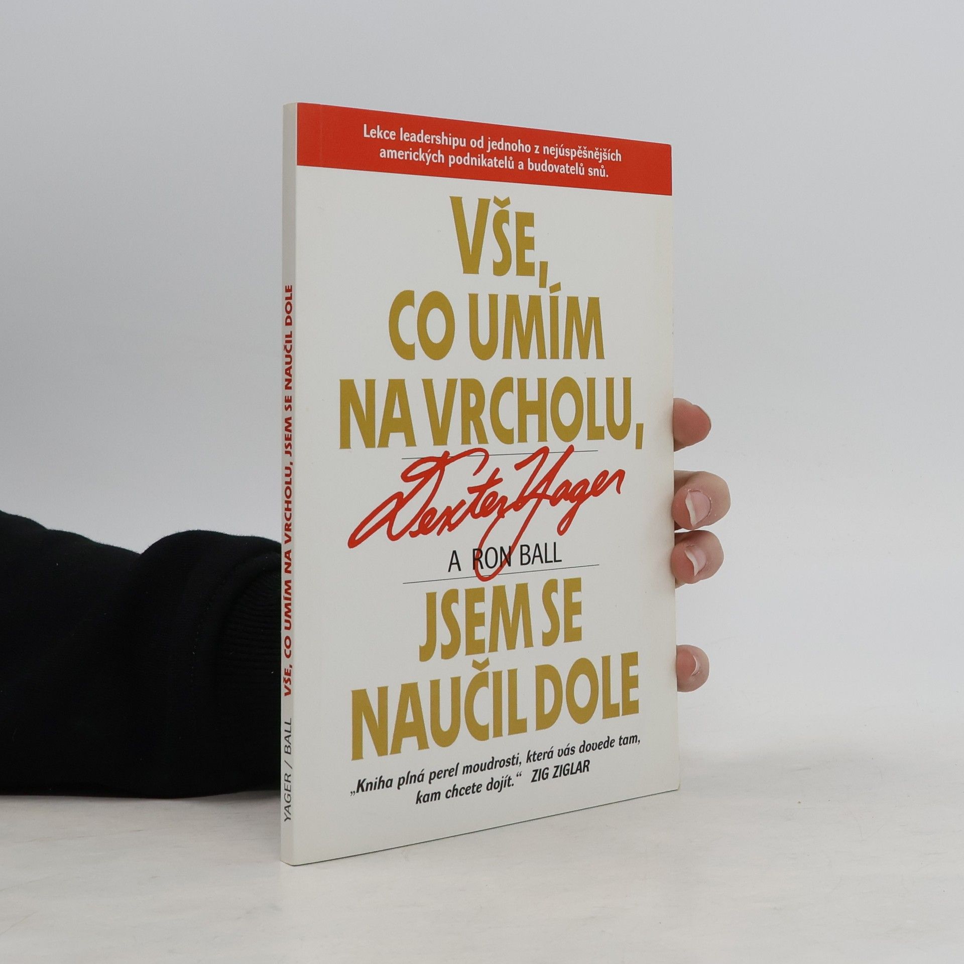 Vše, co umím na vrcholu, jsem se naučil dole