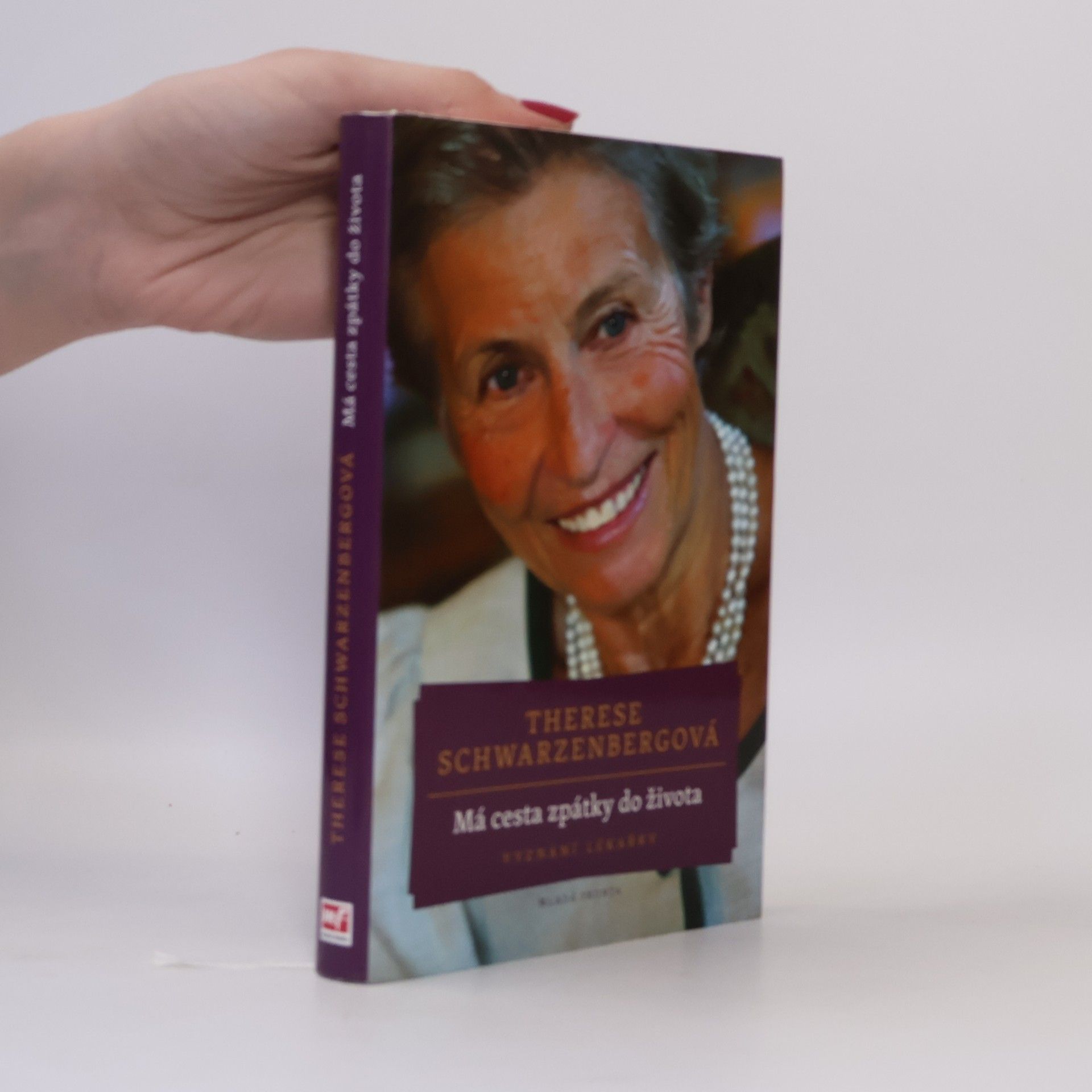 Therese Schwarzenbergová Má cesta zpátky do života: Vyznání lékařky