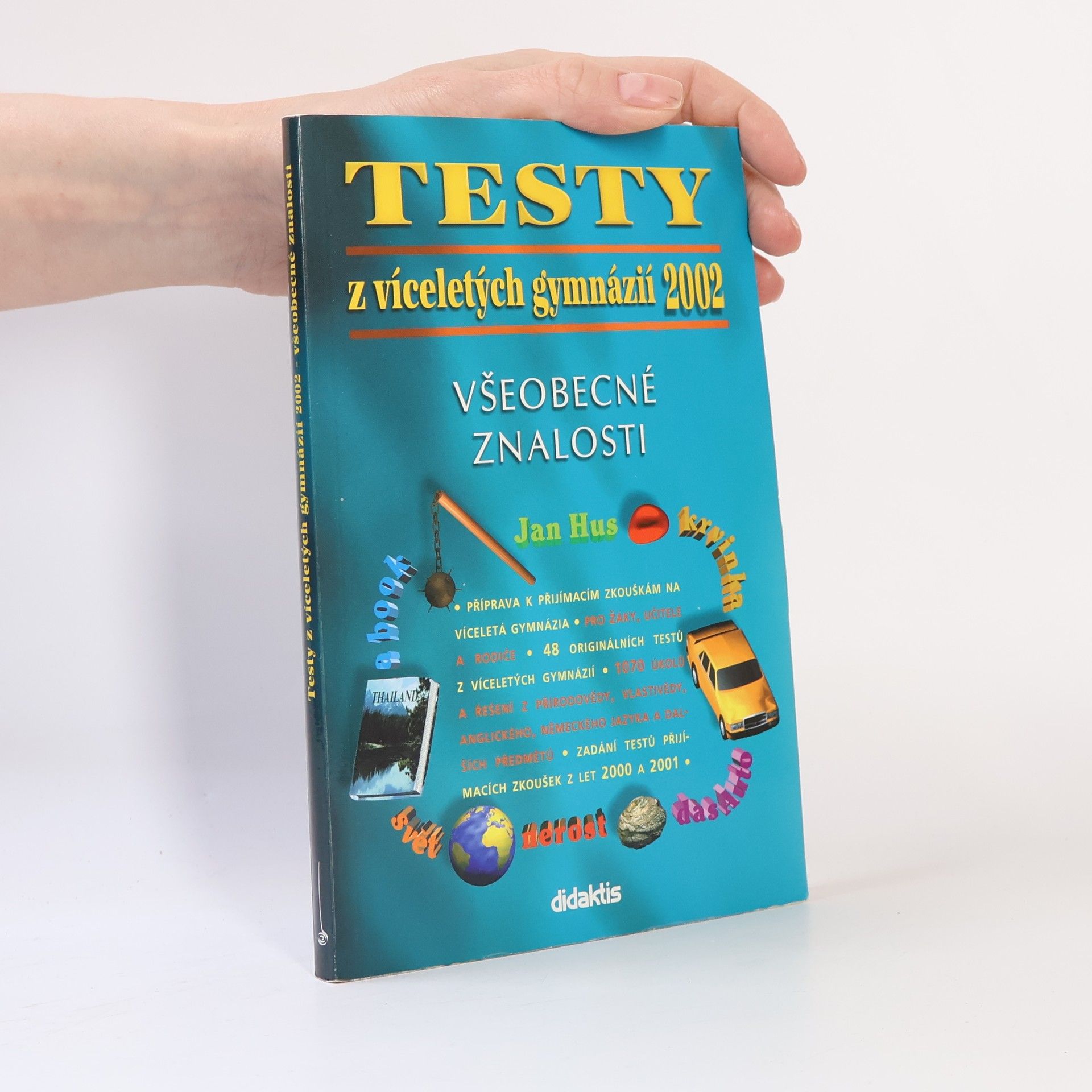 Mária Tarábková Testy z víceletých gymnázií 2002 : všeobecné znalosti