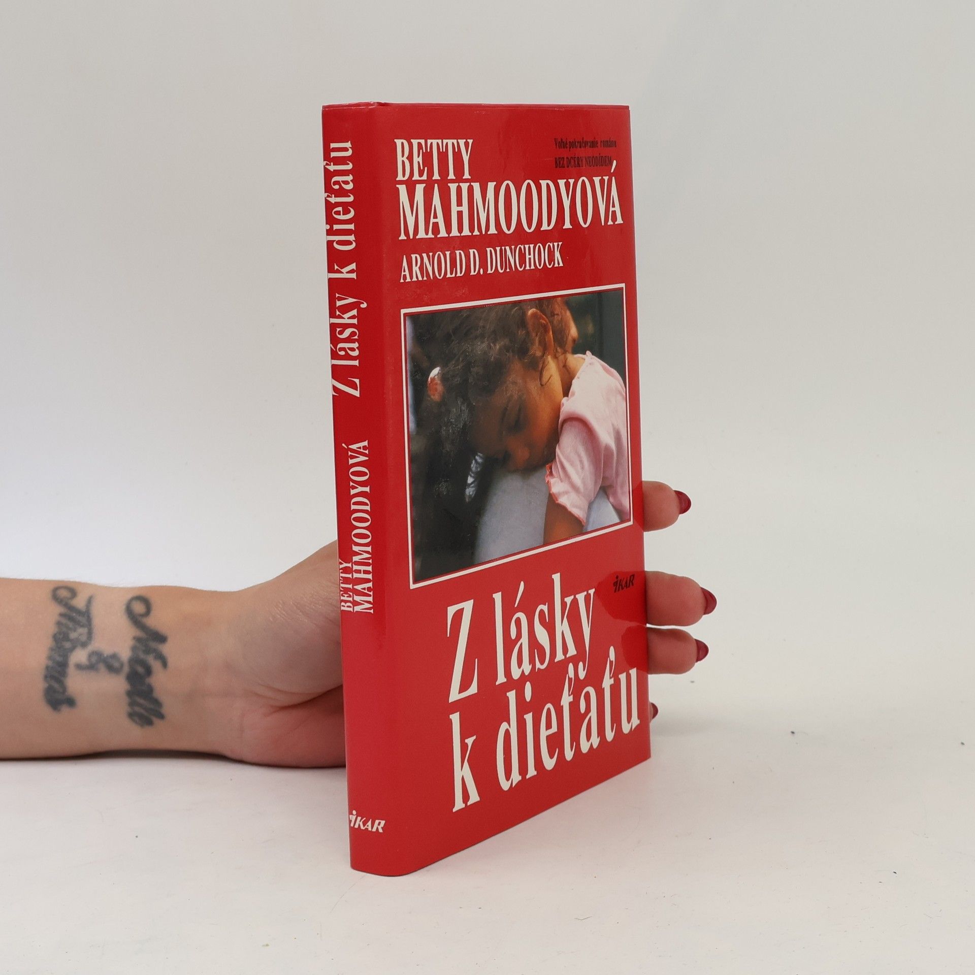 Betty Mahmoody Z lásky k dieťaťu
