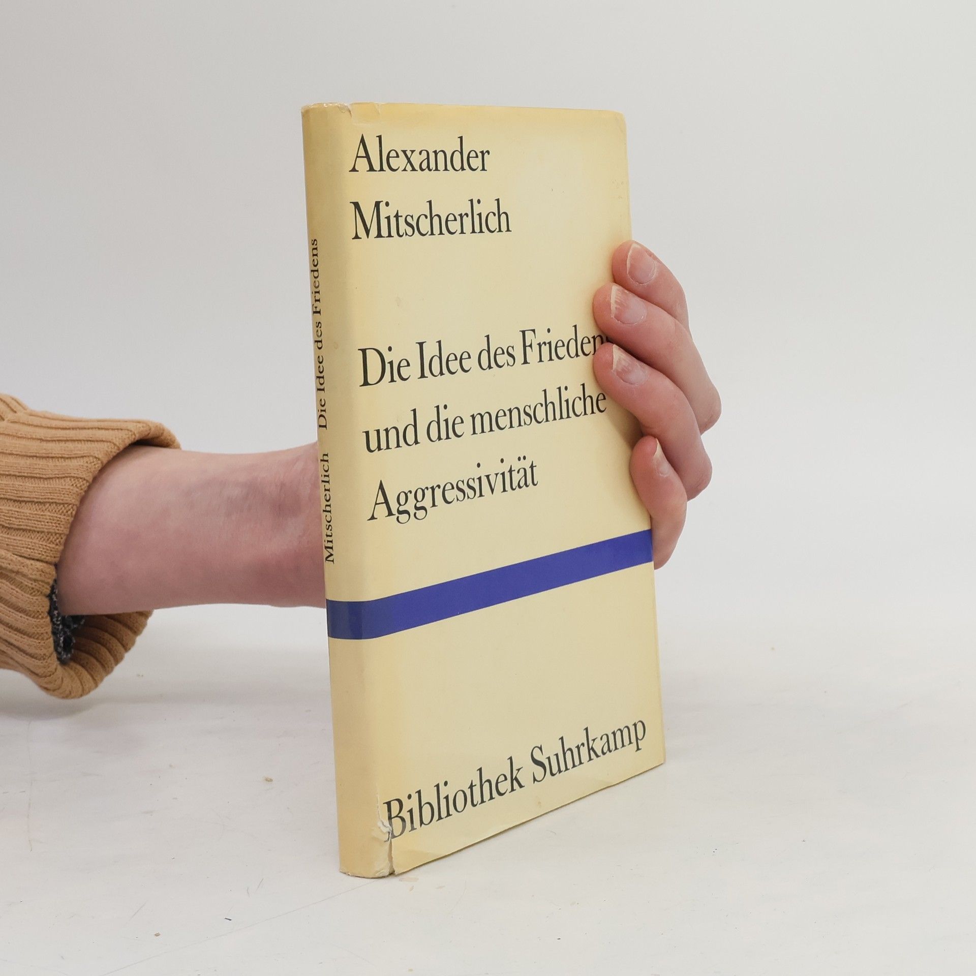 Alexander Mitscherlich Die Idee des Friedens und die menschliche Aggressivität