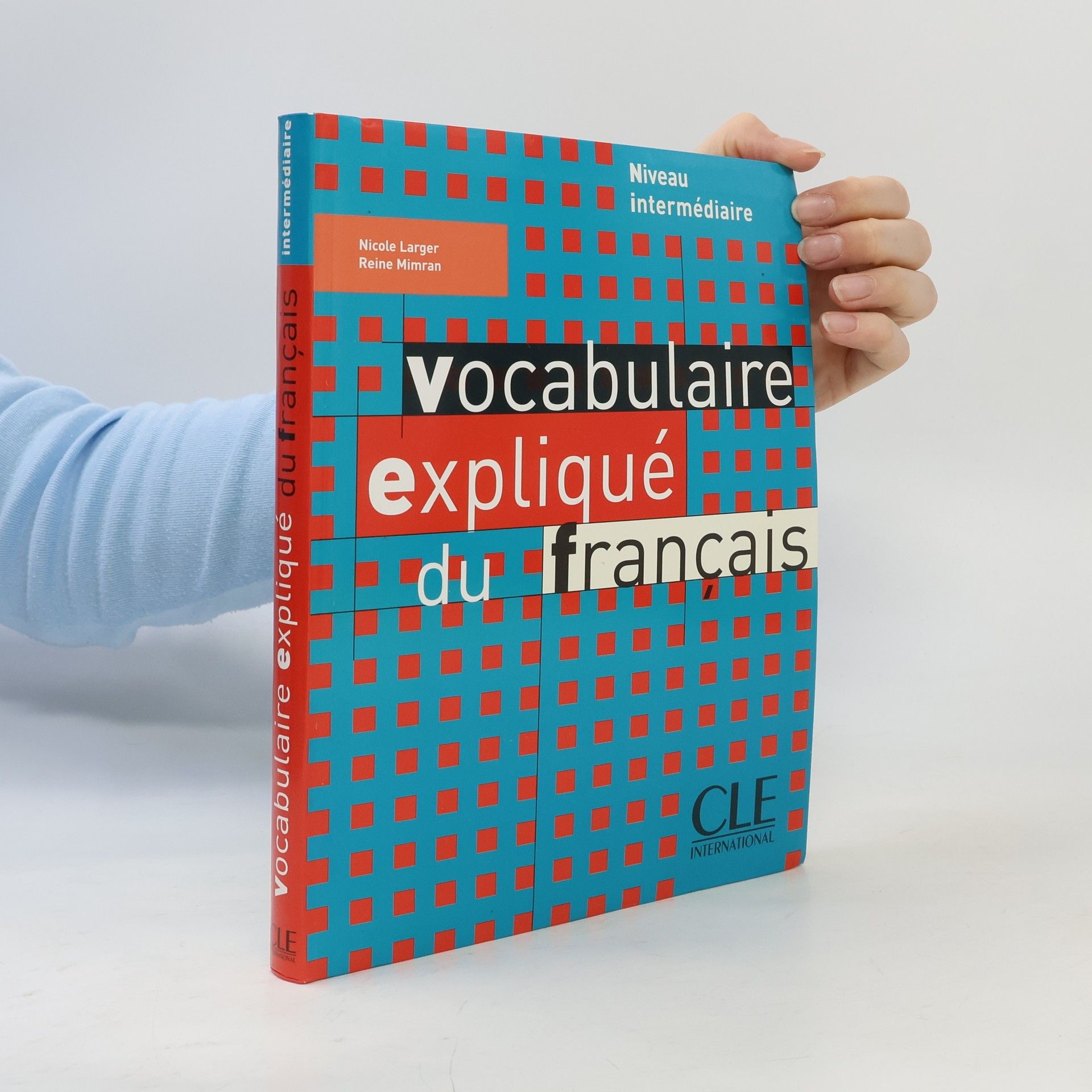Reine Mimran Vocabulaire expliqué du français. Niveau intermédiaire