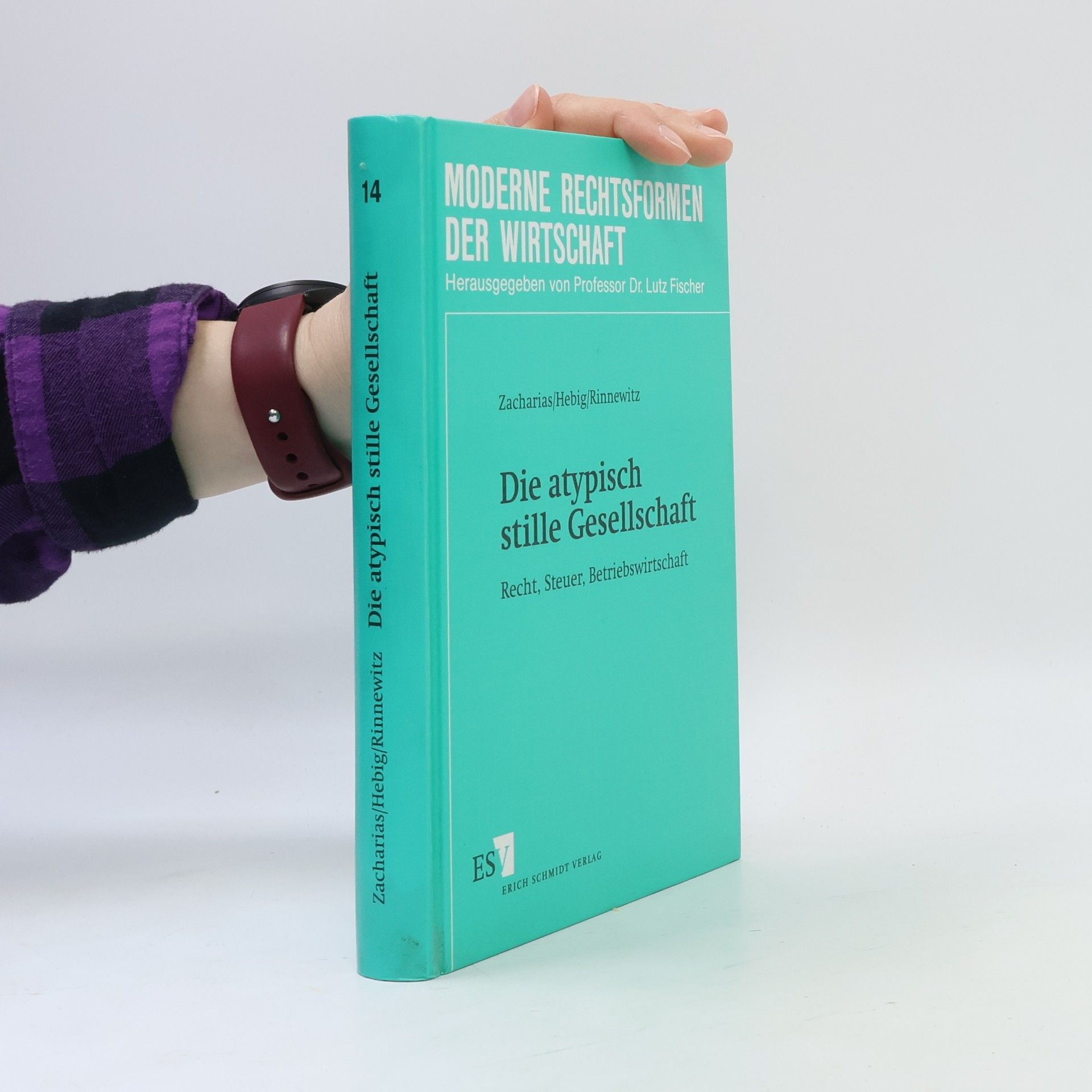 Moderne Rechtsformen der Wirtschaft - 14: Die atypisch stille Gesellschaft