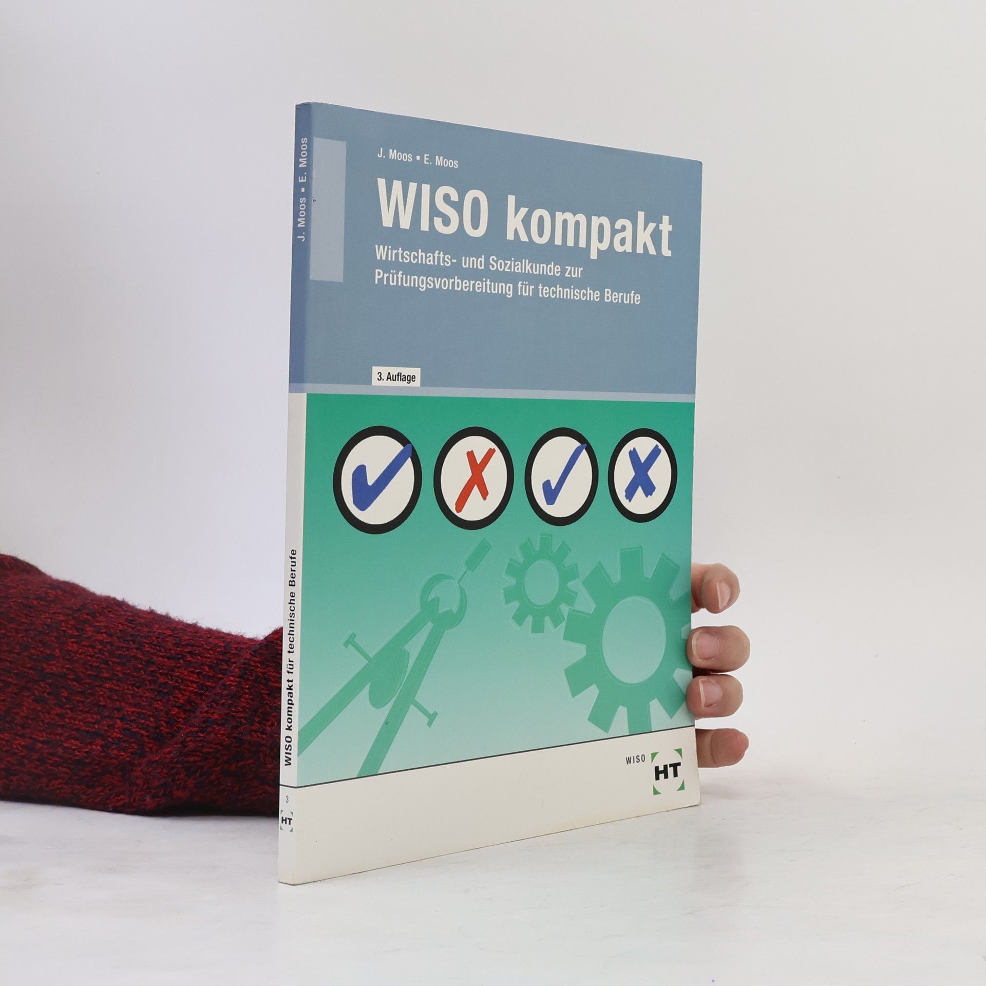 Josef Moos Wiso kompakt - Wirtschafts- und Sozialkunde zur Prüfungsvorbereitung für gewerblich-technische Berufe