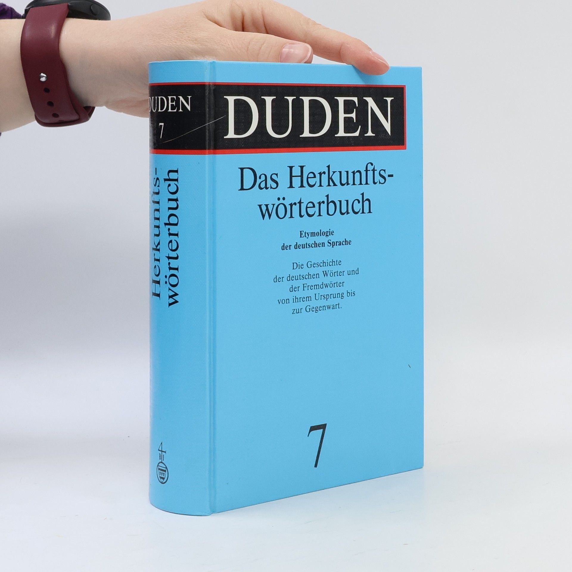 Günther Drosdowski Etymologie : Herkunftswörterbuch der deutschen Sprache. Duden Band 7