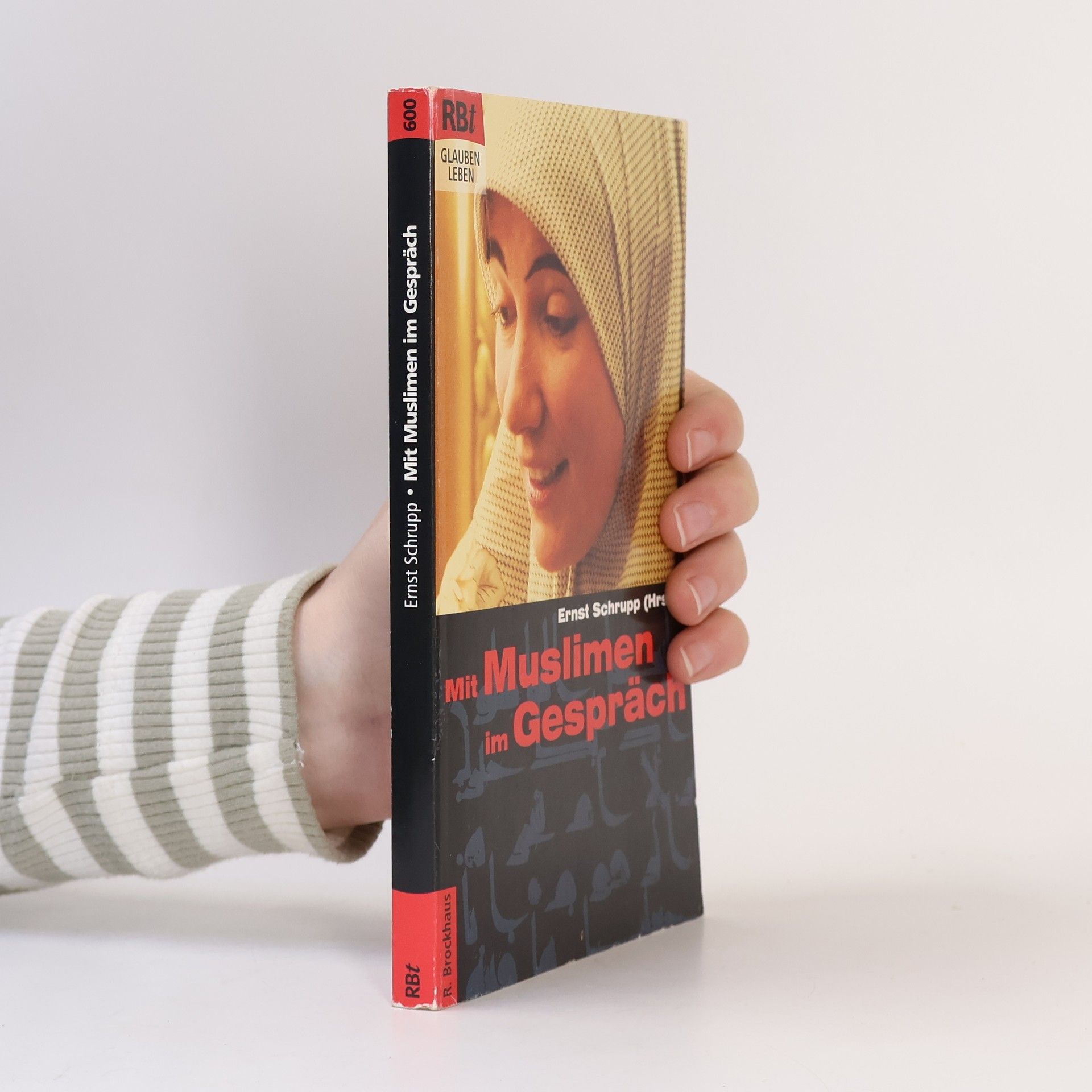 Glauben Leben - 600: Mit Muslimen im Gespräch