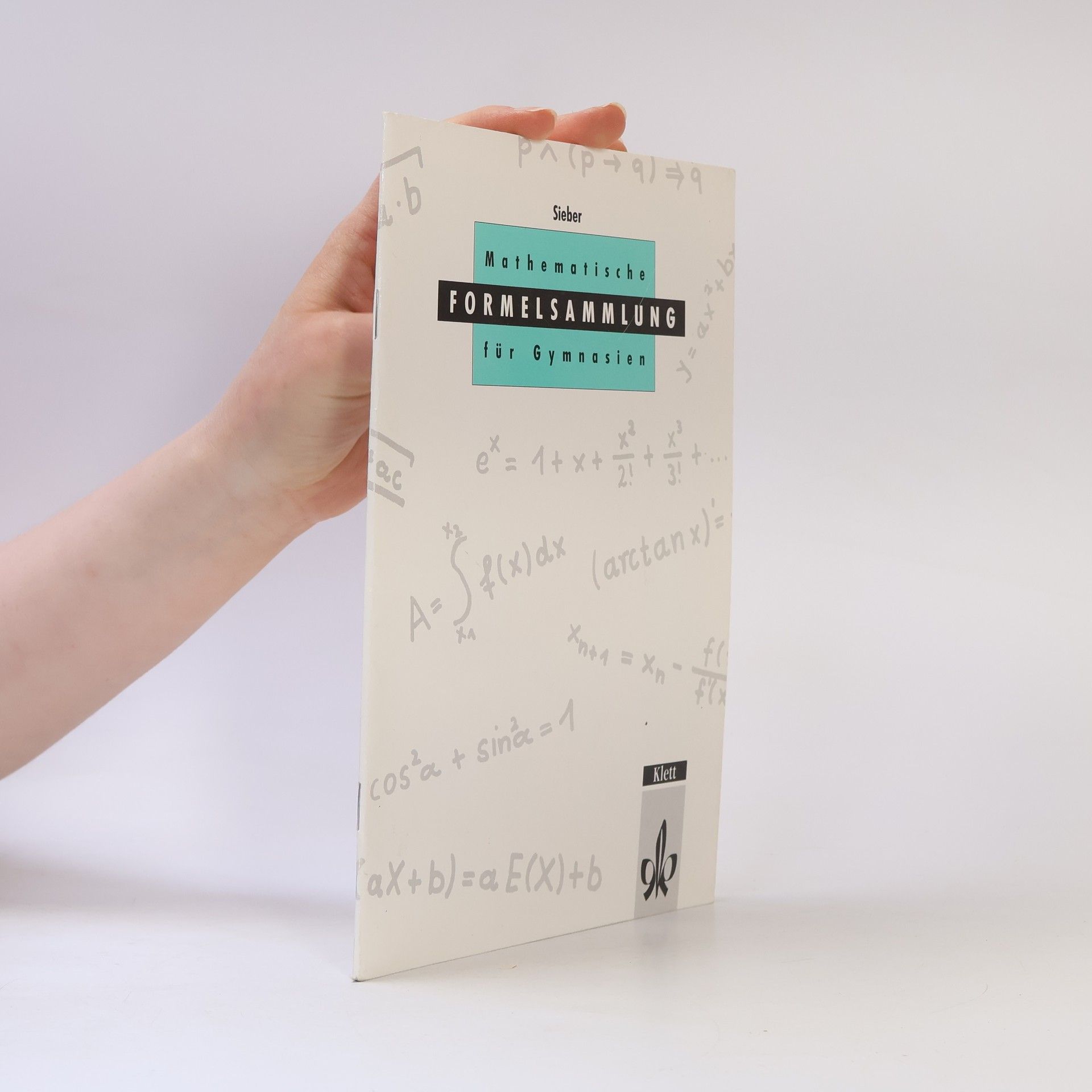 Helmut Sieber Mathematische Formelsammlung für Gymnasien