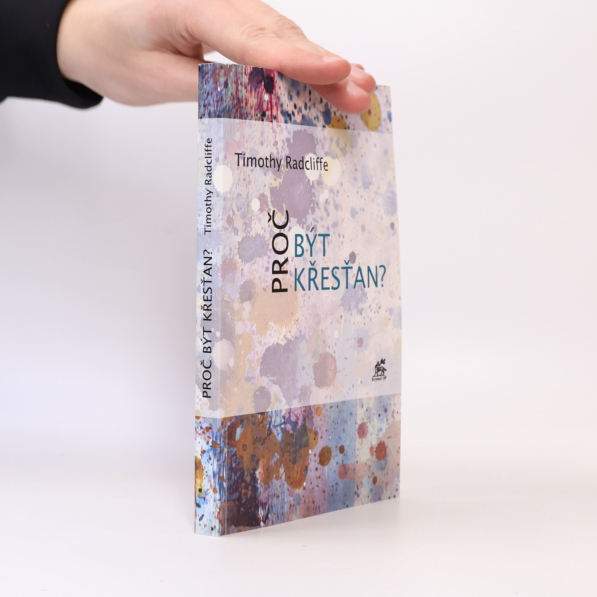 Timothy Radcliffe Proč být křesťan?
