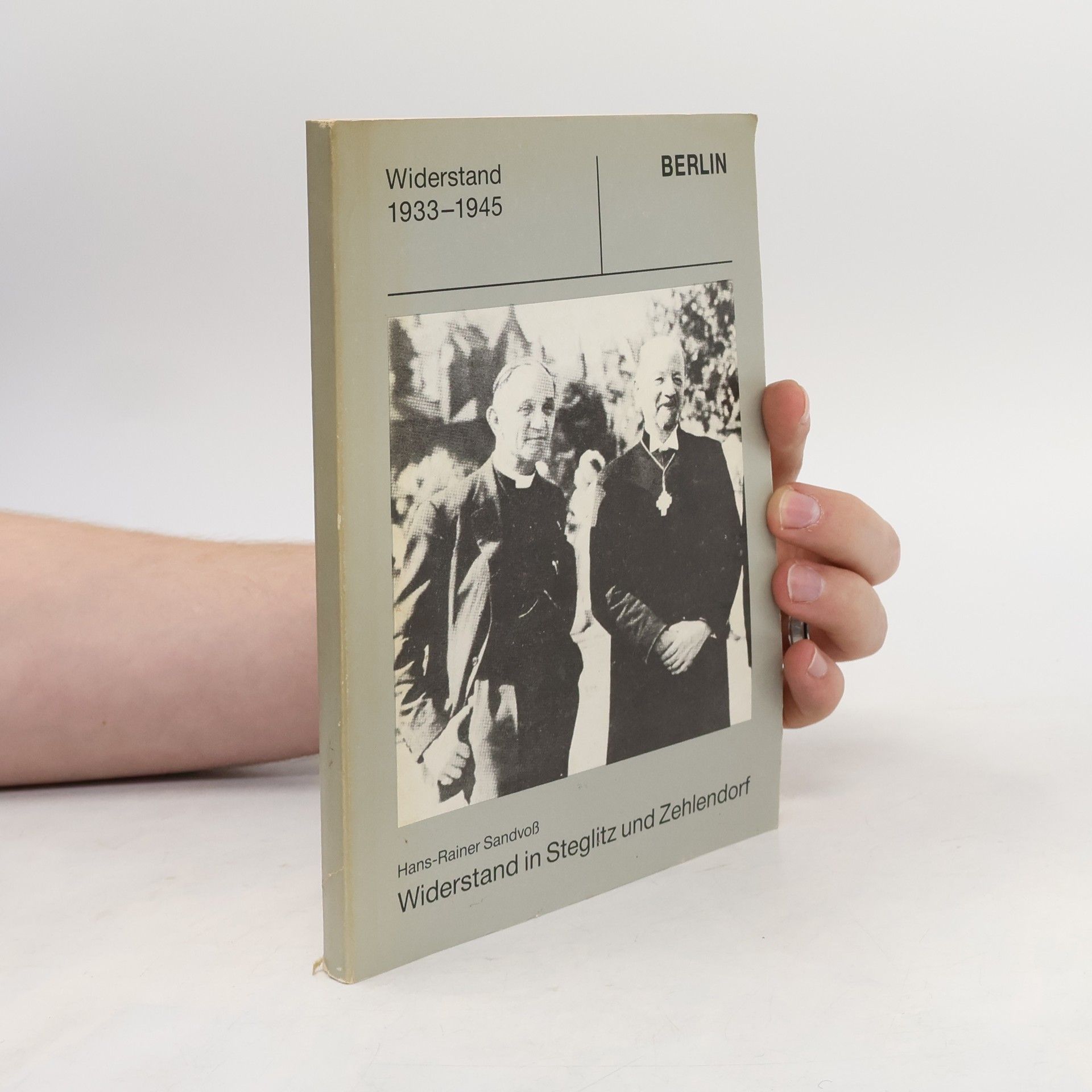 Hans-Rainer Sandvoß Widerstand 1933-1945. Berlin