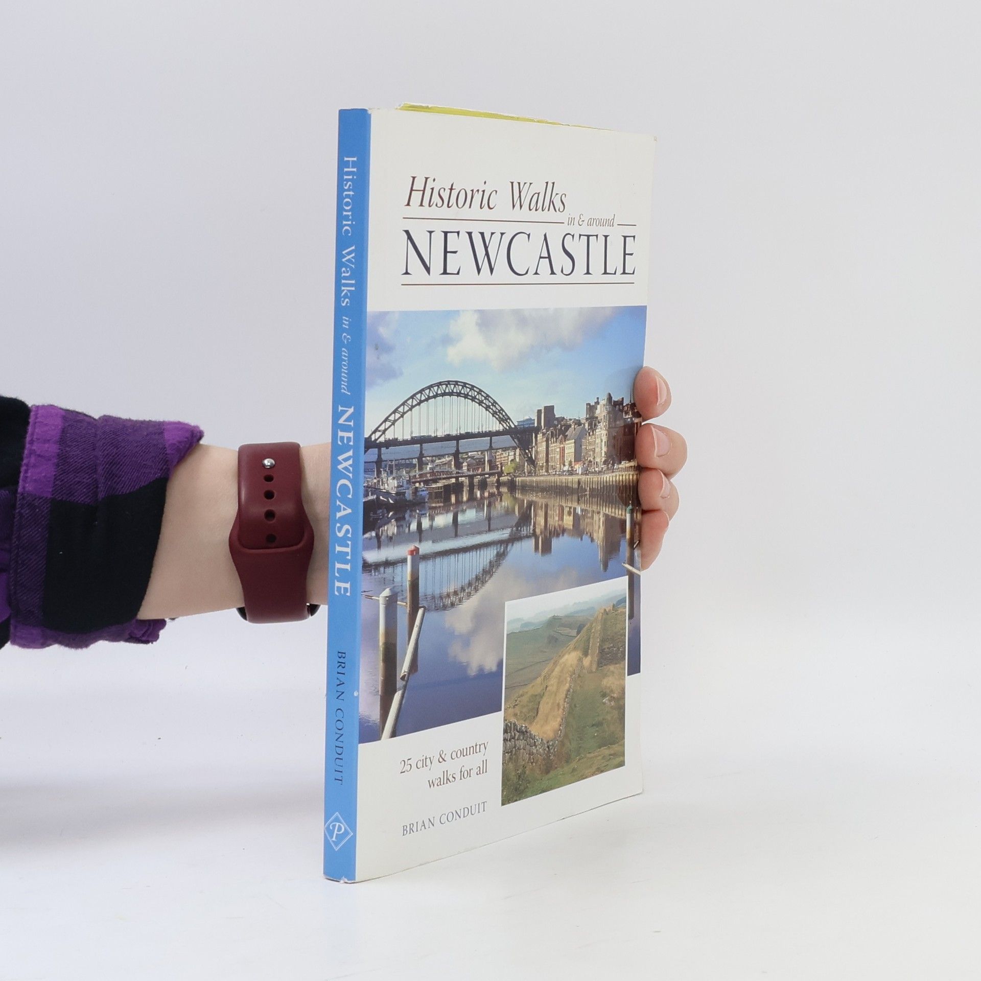 Brian Conduit Historic Walks in and Around Newcastle